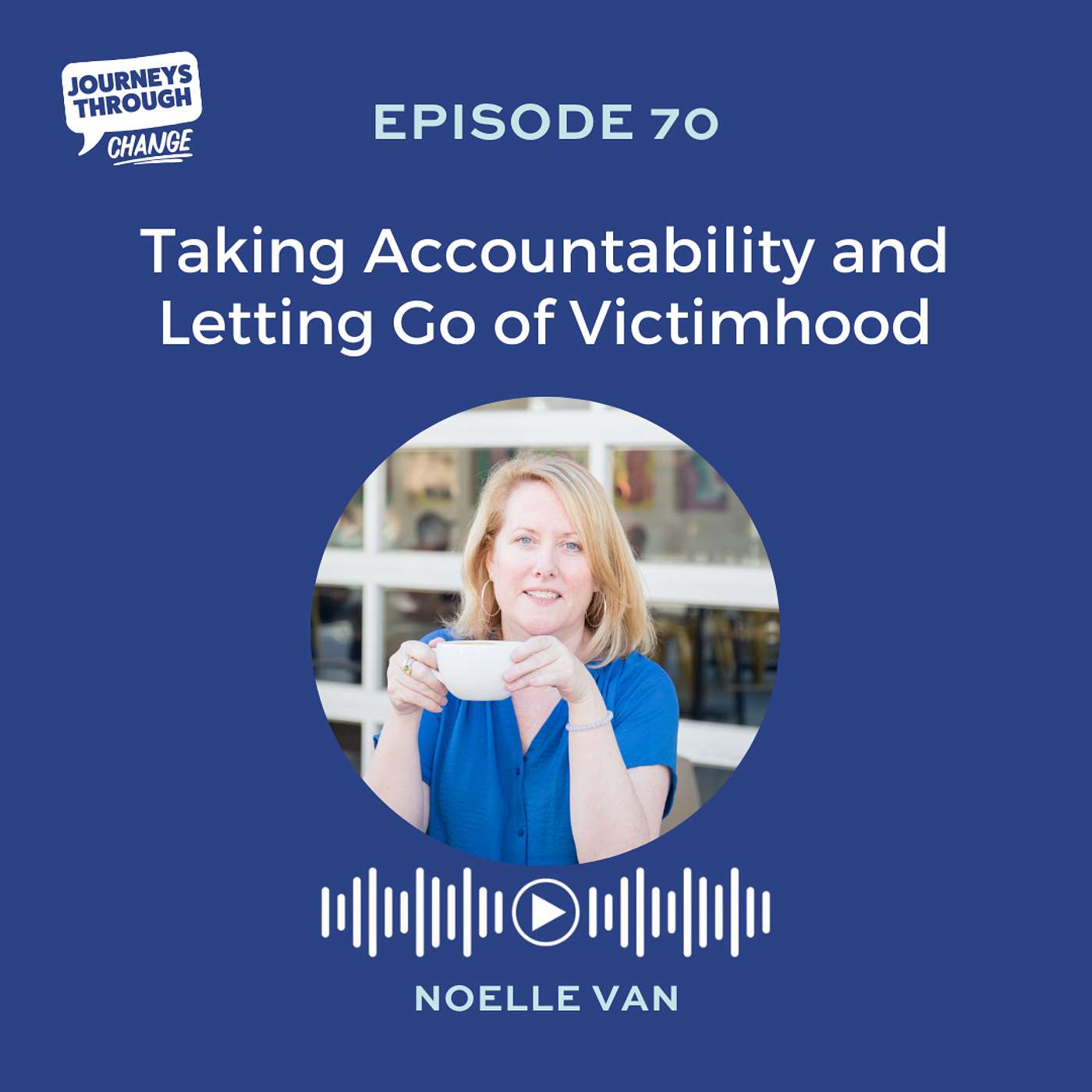 Taking Accountability and Letting Go of Victimhood