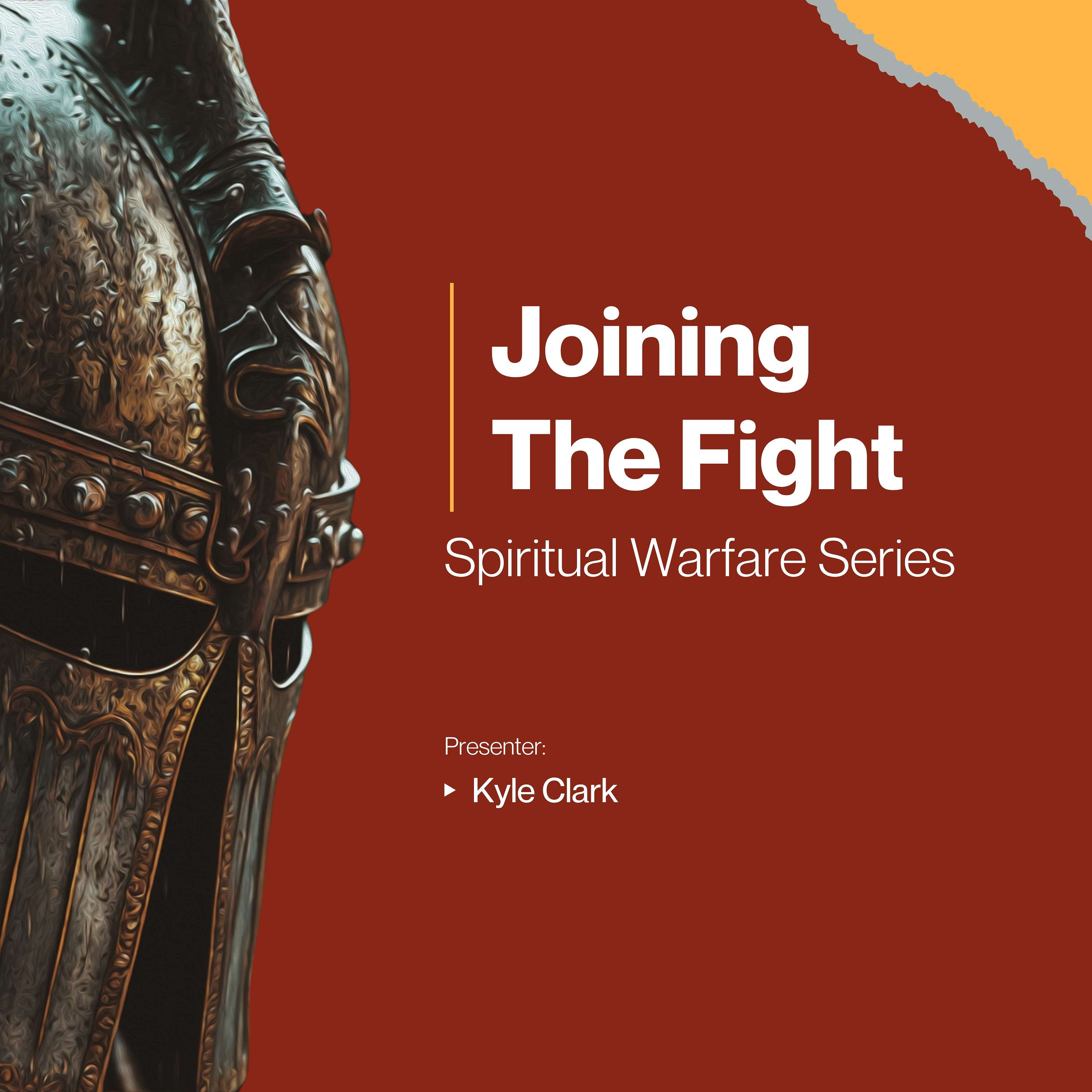 Joining the Fight: A Series on Spiritual Warfare