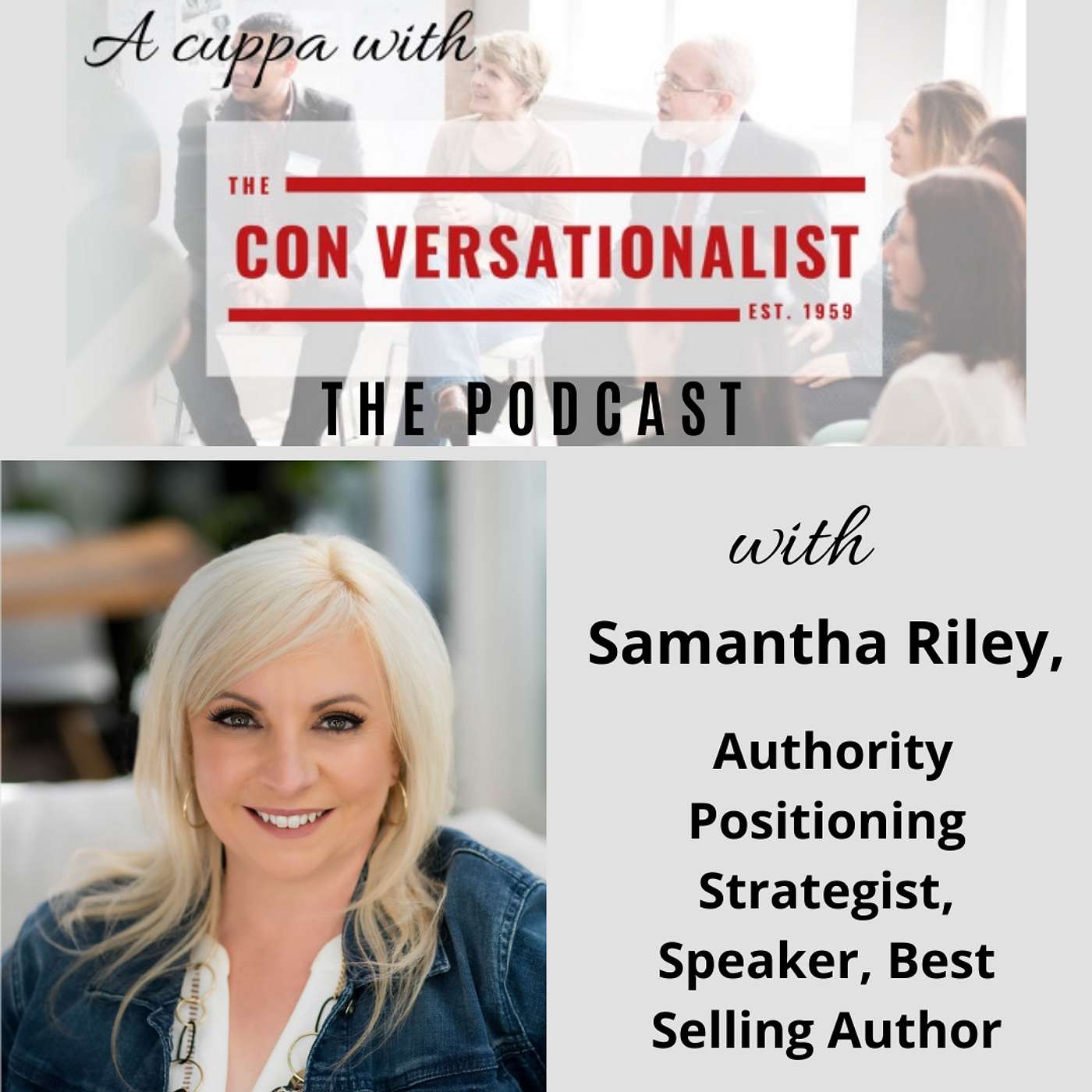 A Cuppa with Samantha Riley, Authority Positioning Strategist, Author, Speaker