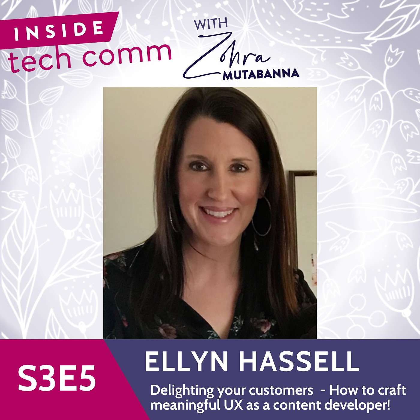 S3E5 Delighting Your Customers  - How to Craft Meaningful UX as a Content Developer with Ellyn Hassell