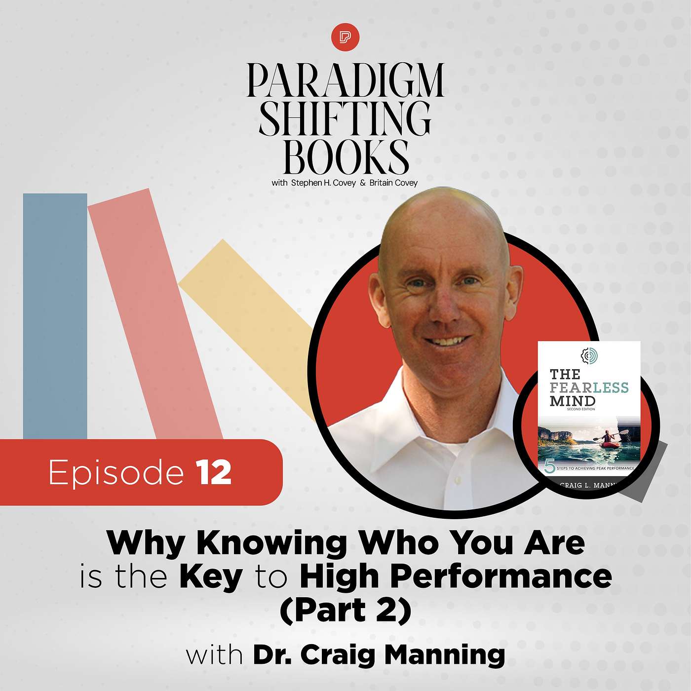 Why Knowing Who You Are is the Key to High Performance (Part 2) with Dr. Craig Manning