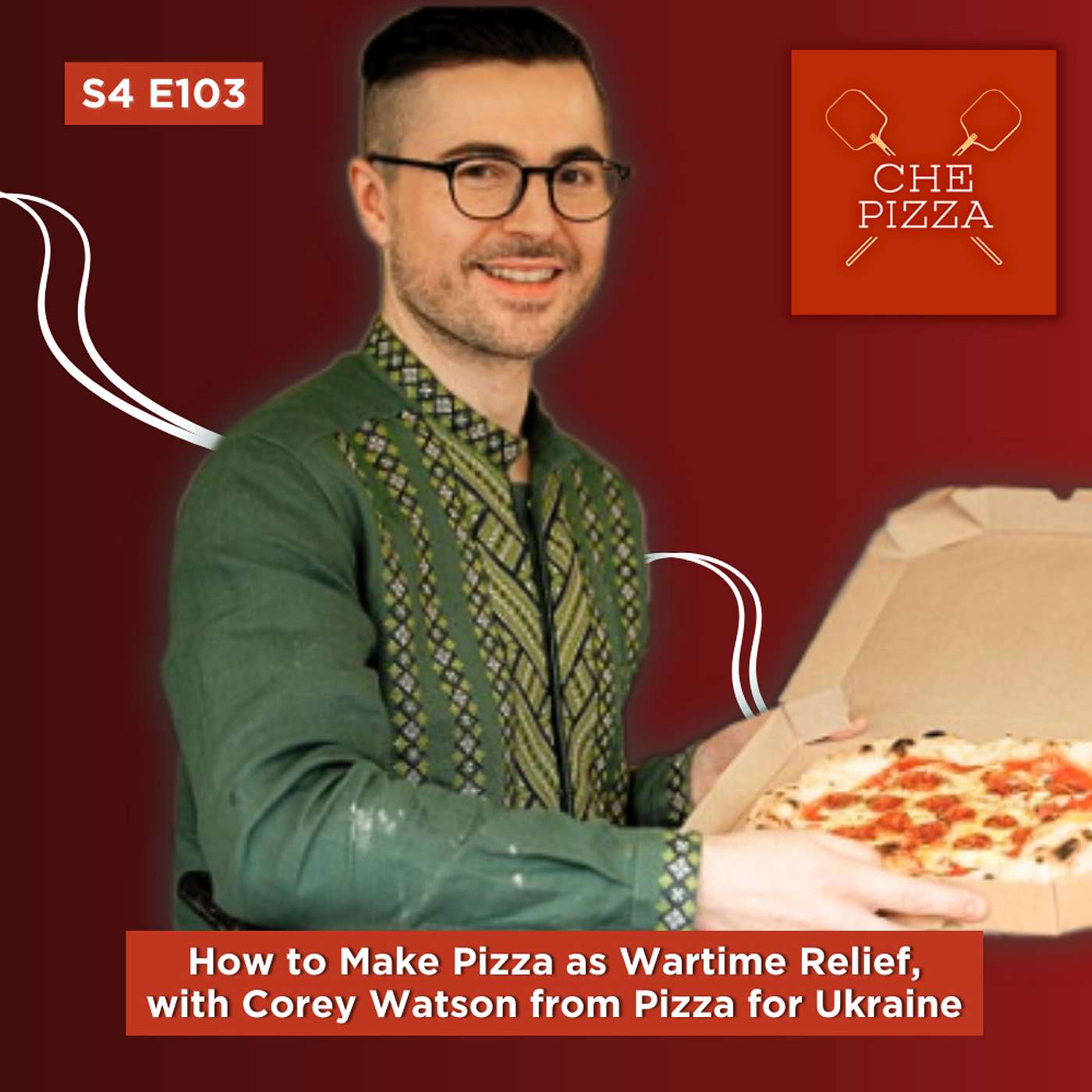 103 - How to Make Pizza as Wartime Relief, with Corey Watson from Pizza for Ukraine