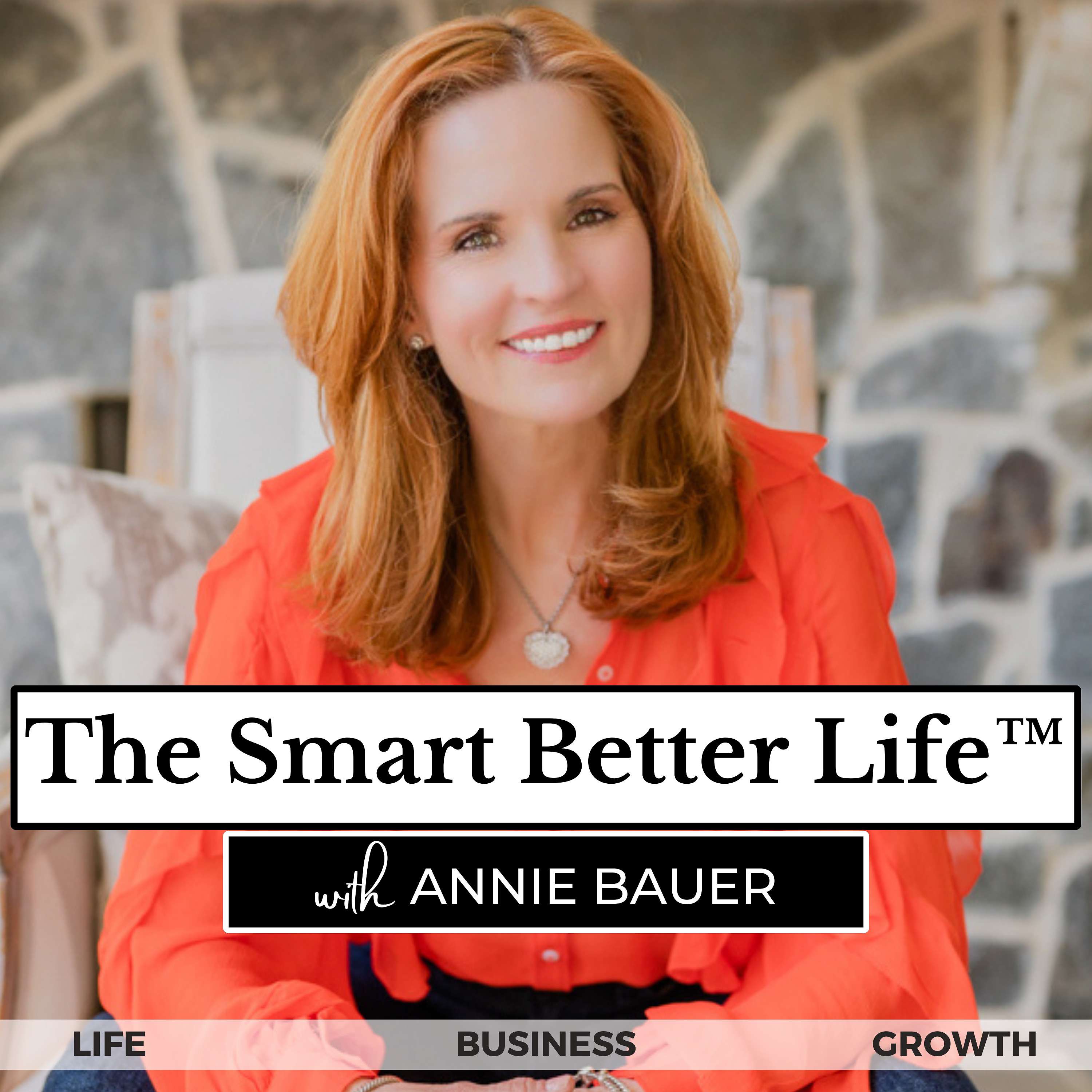 The Smart Better Life with Annie Bauer
