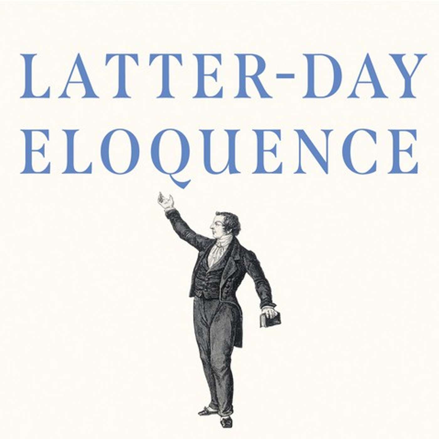 Latter-day Eloquence and the Power of Mormon Oratory episode artwork