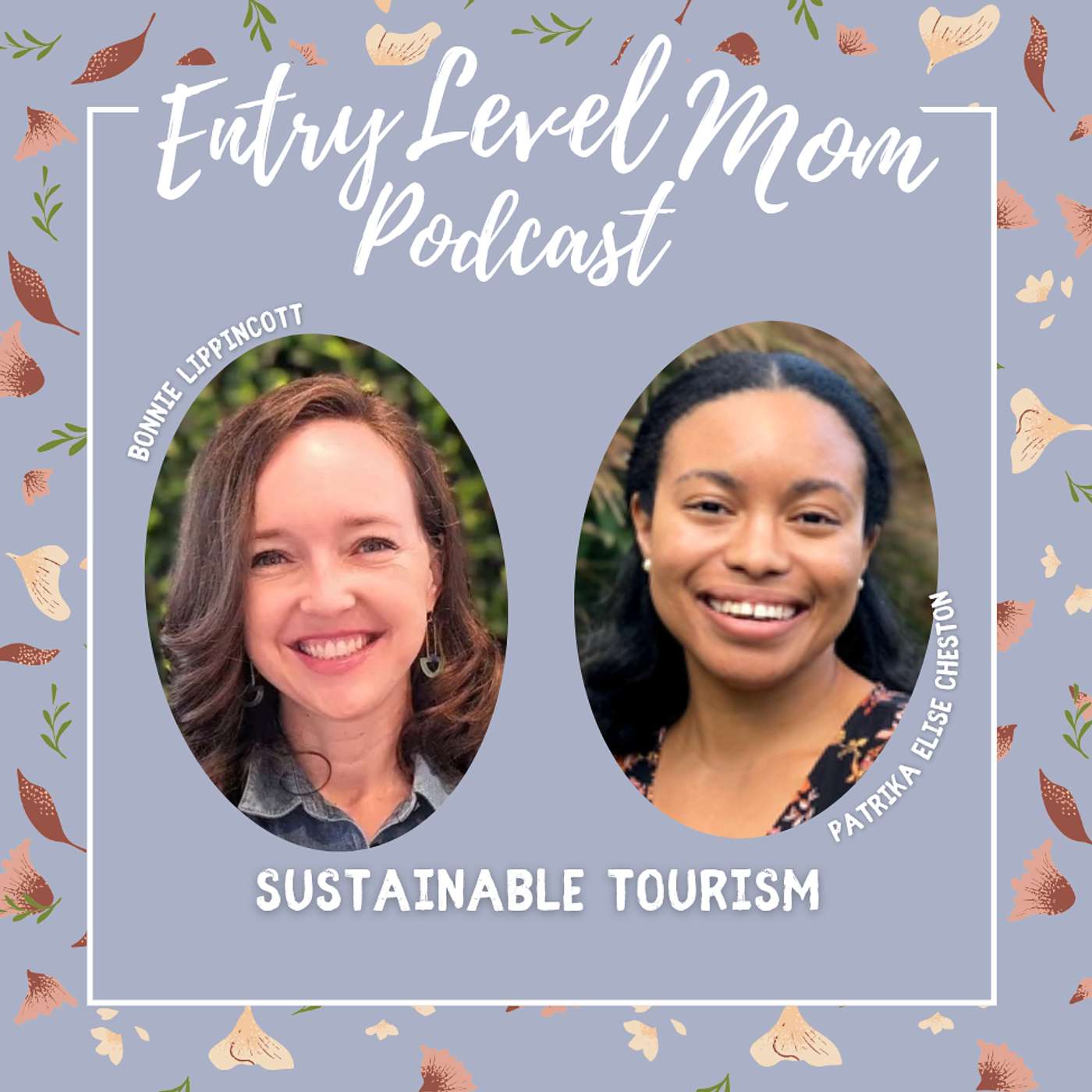Entry Level Mom Episode 120: Sustainable Tourism with Patrika Elise Cheston episode artwork