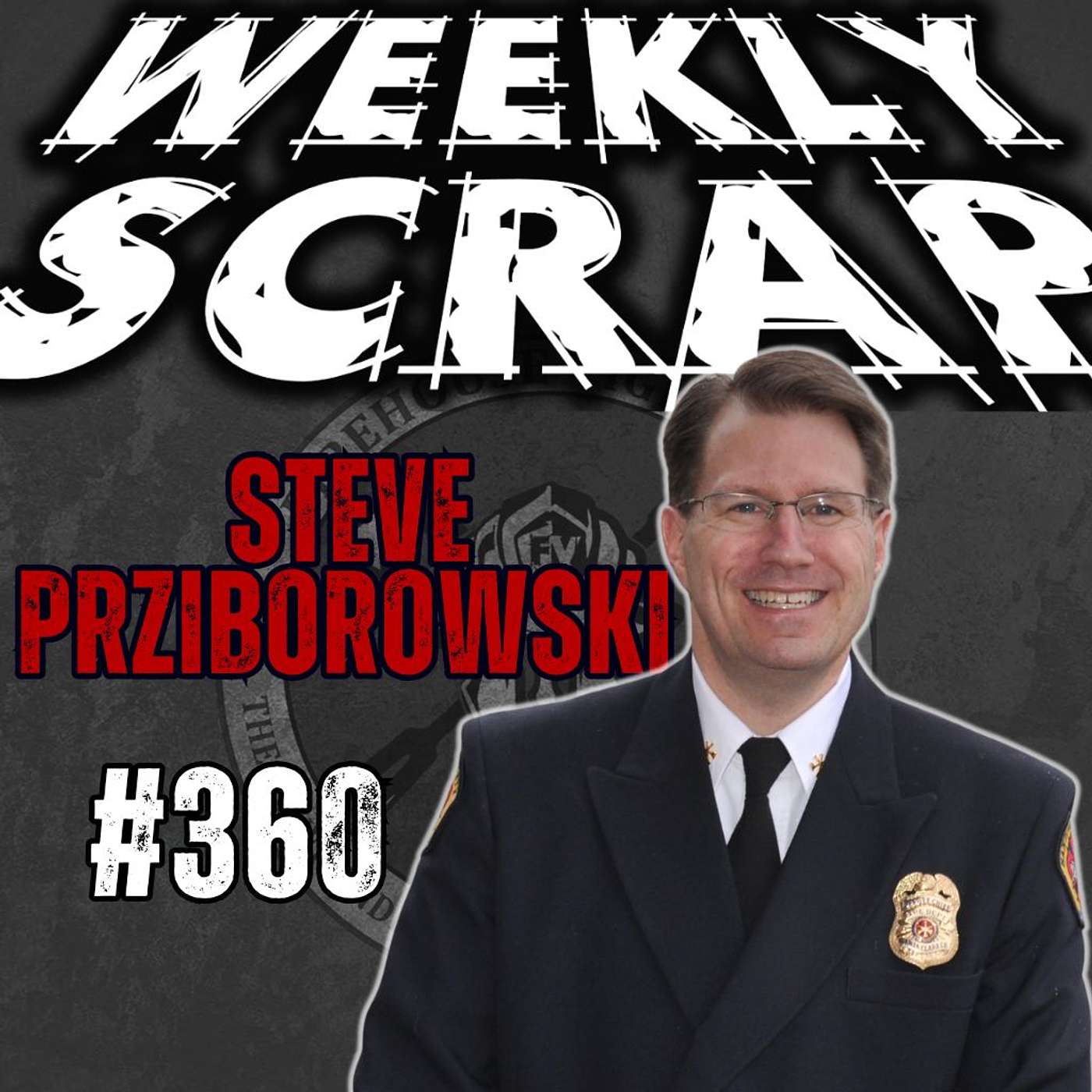 Weekly Scrap #360 - Steve Prziborowski : Courage Under Fire Leadership episode artwork