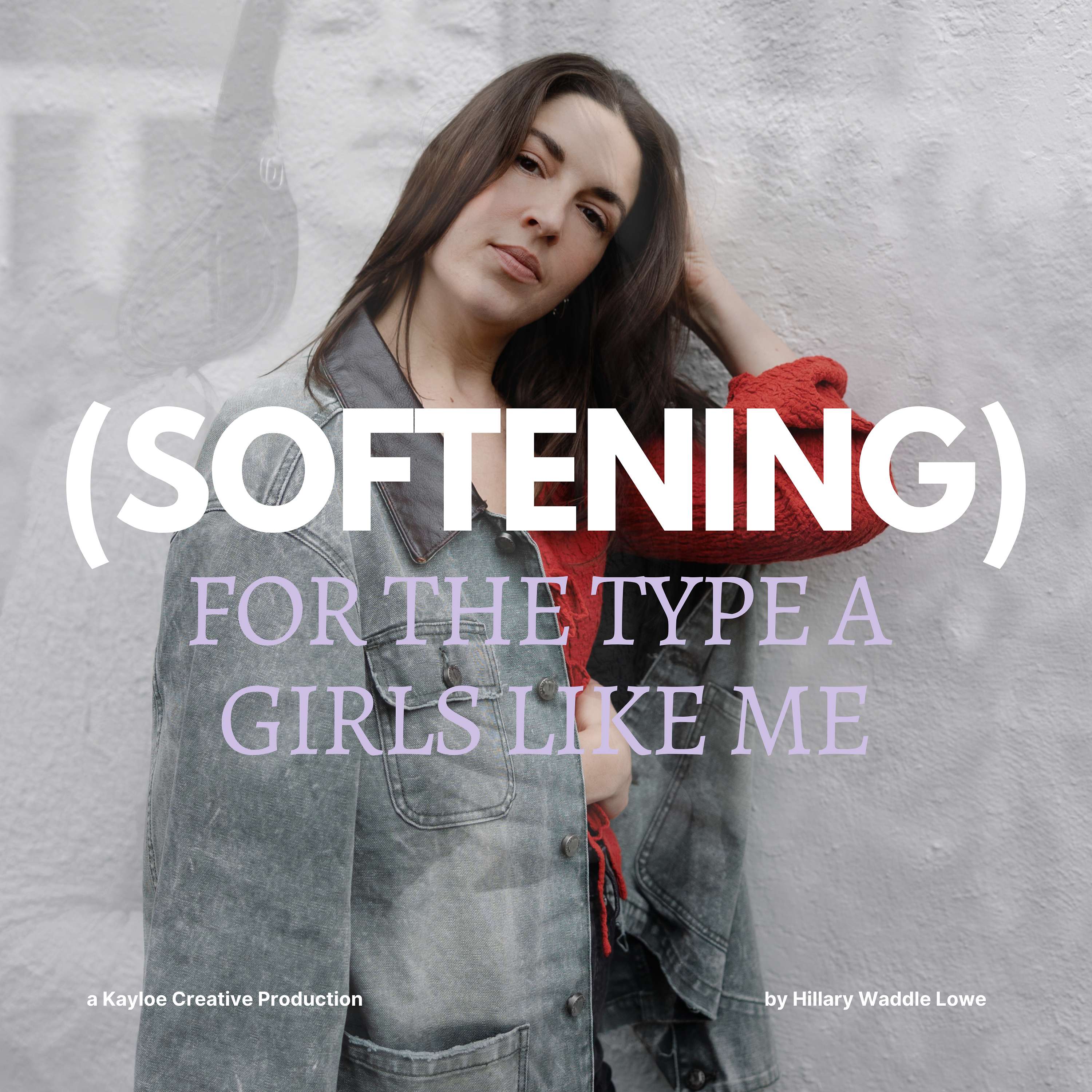 Softening, for the Type A girls like me
