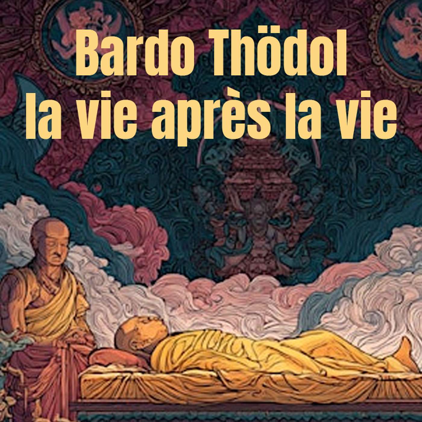 Bardo Thödol, livre des morts tibétain : renaitre sur l'autre rive