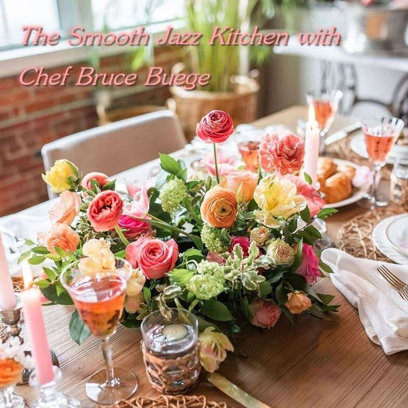 The Smooth Jazz Kitchen with Chef Bruce Buege