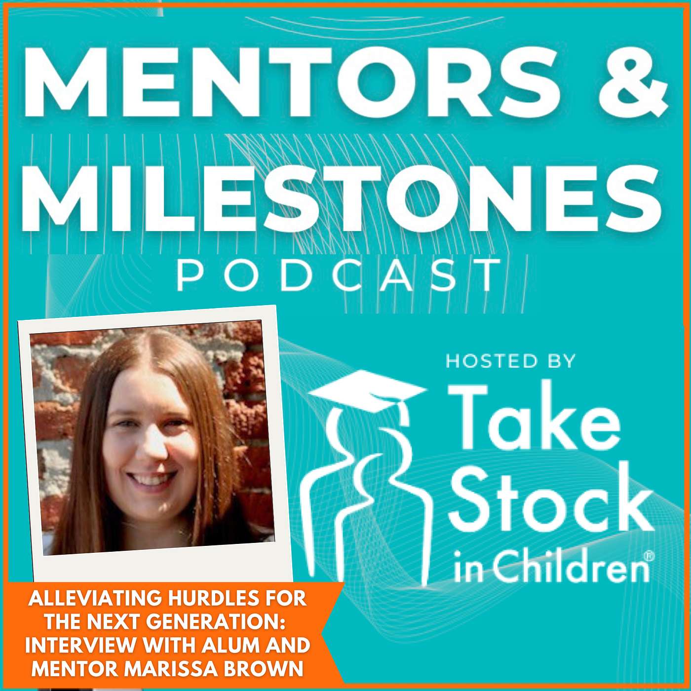 Alleviating Hurdles for the Next Generation: TSIC Alum and Mentor Marissa Brown episode artwork