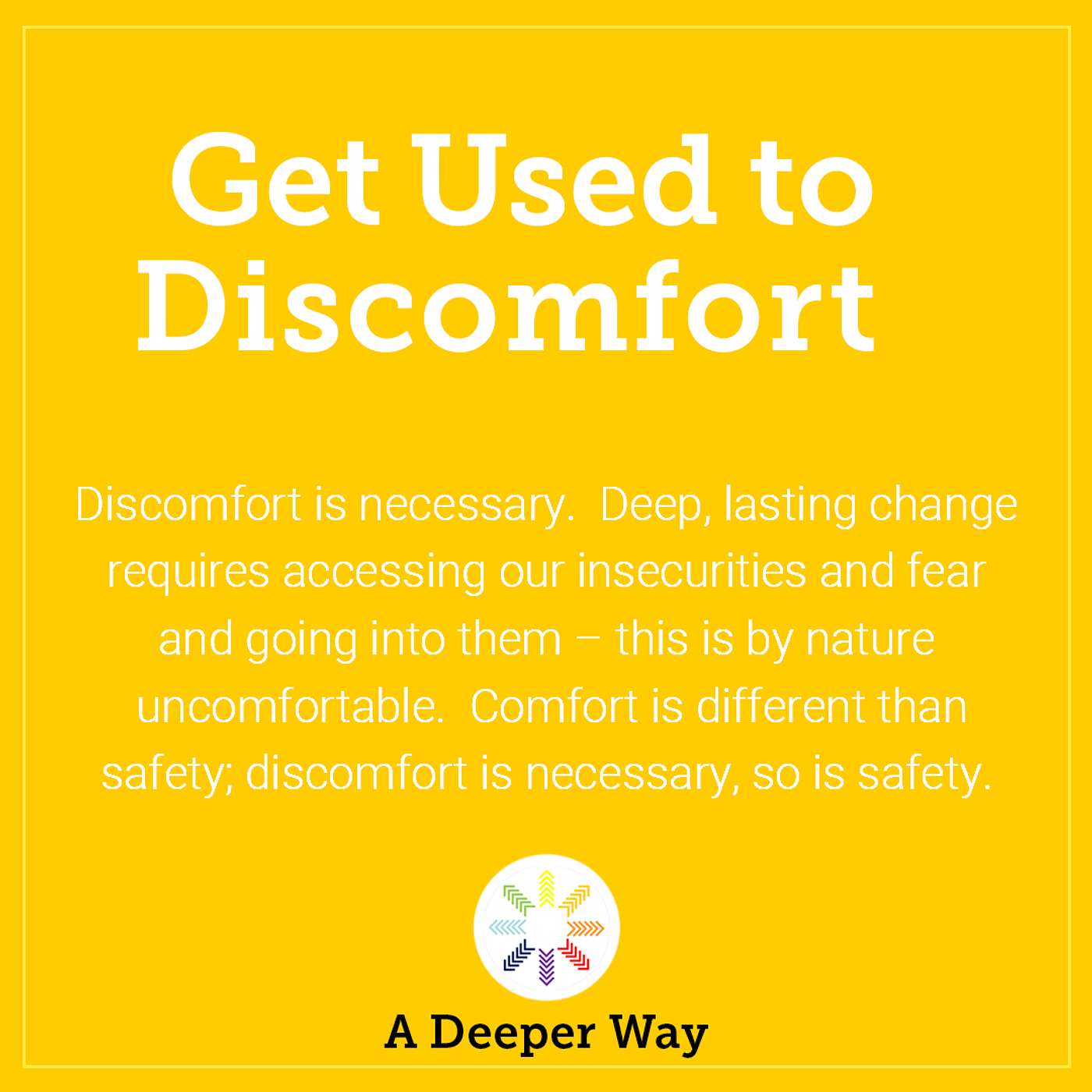 ADW Tenet #3: Get Used to Discomfort