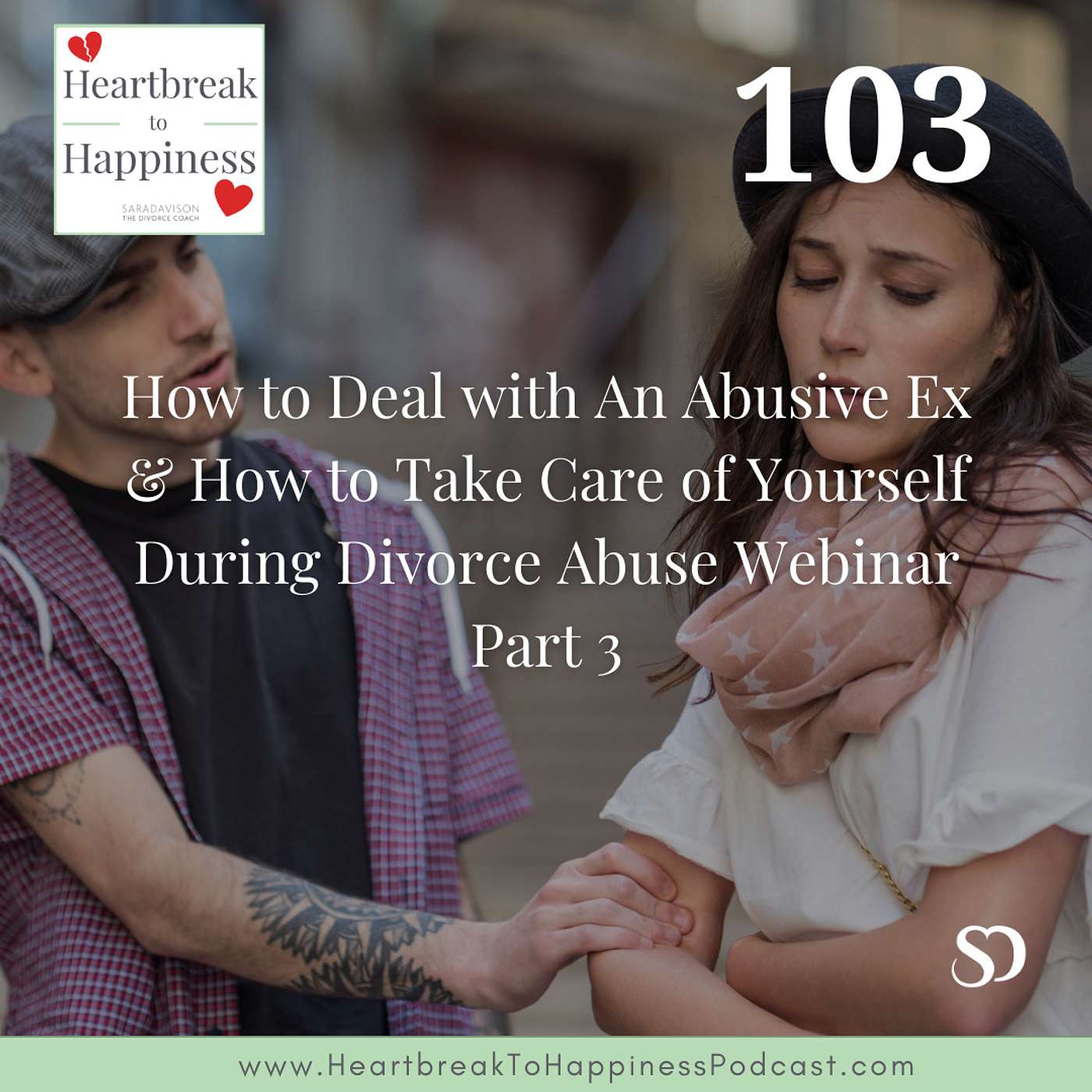 How to Deal with An Abusive Ex & How to Take Care of Yourself During Divorce Abuse Webinar Part 3