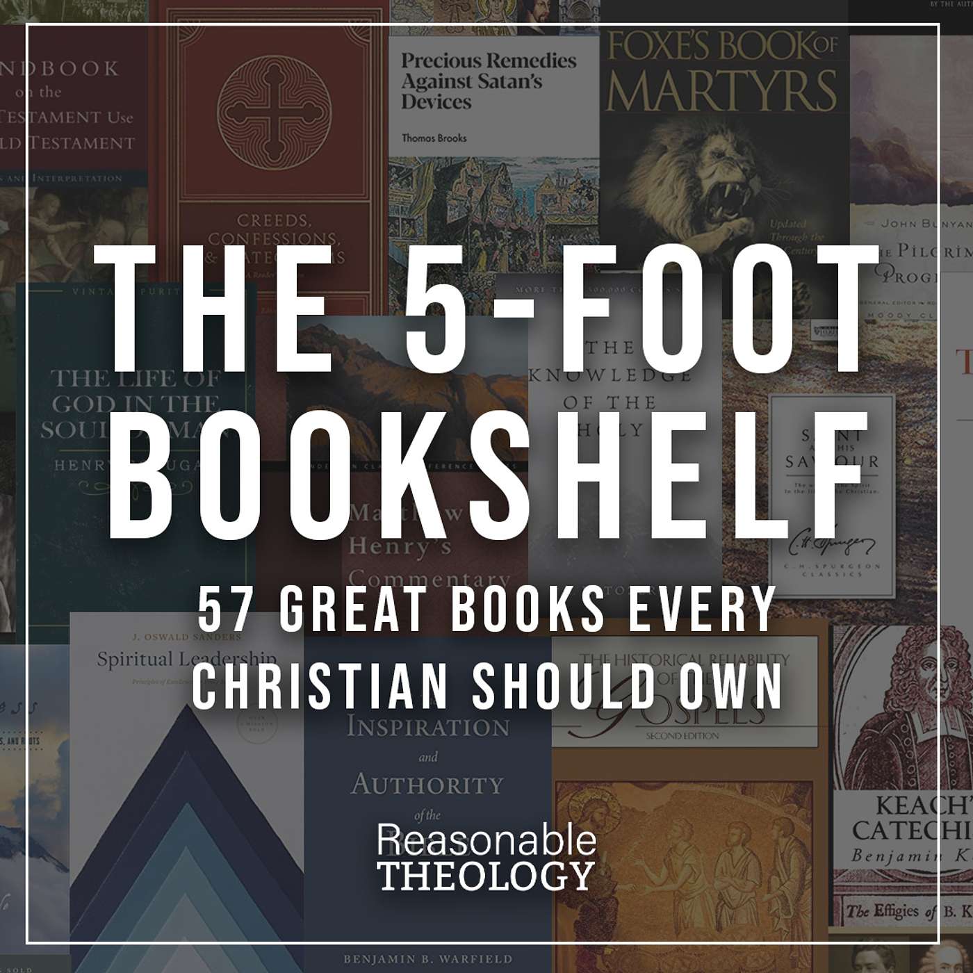 The 5-Foot Bookshelf: 57 GREAT BOOKS Every Christian Should Own