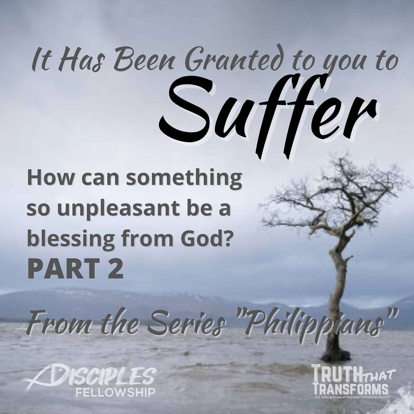 It Has Been Granted to You to Suffer, Part 2; Philippians 1:29-30