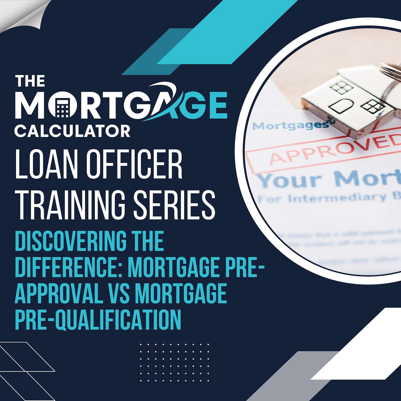 Loan Officer Training - 10/23/2024 -Discovering the Difference: Mortgage Pre-Approval Vs Mortgage Pre-Qualification episode artwork