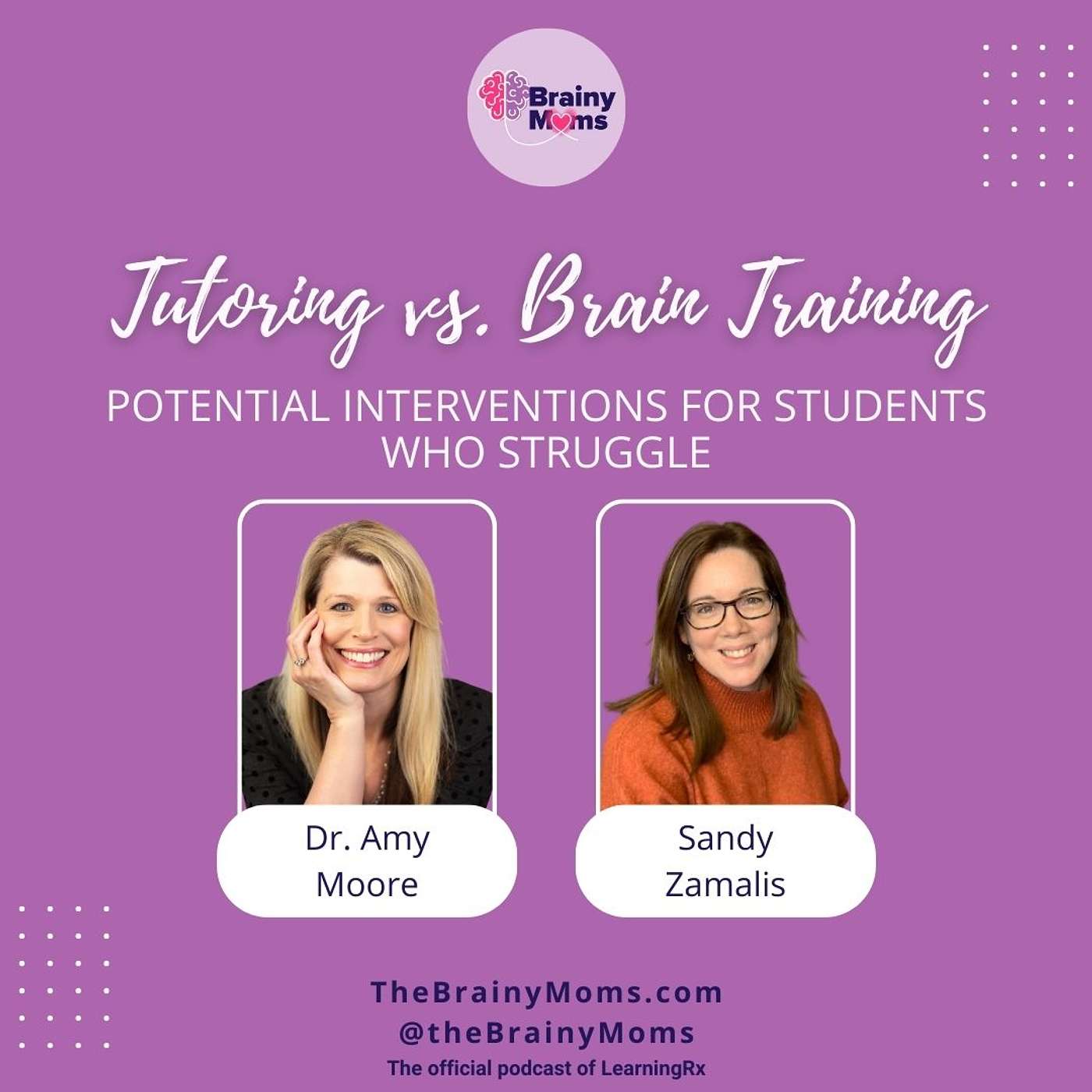 Tutoring vs. Brain Training: Interventions for Students Who Struggle with Dr. Amy Moore and Sandy Zamalis