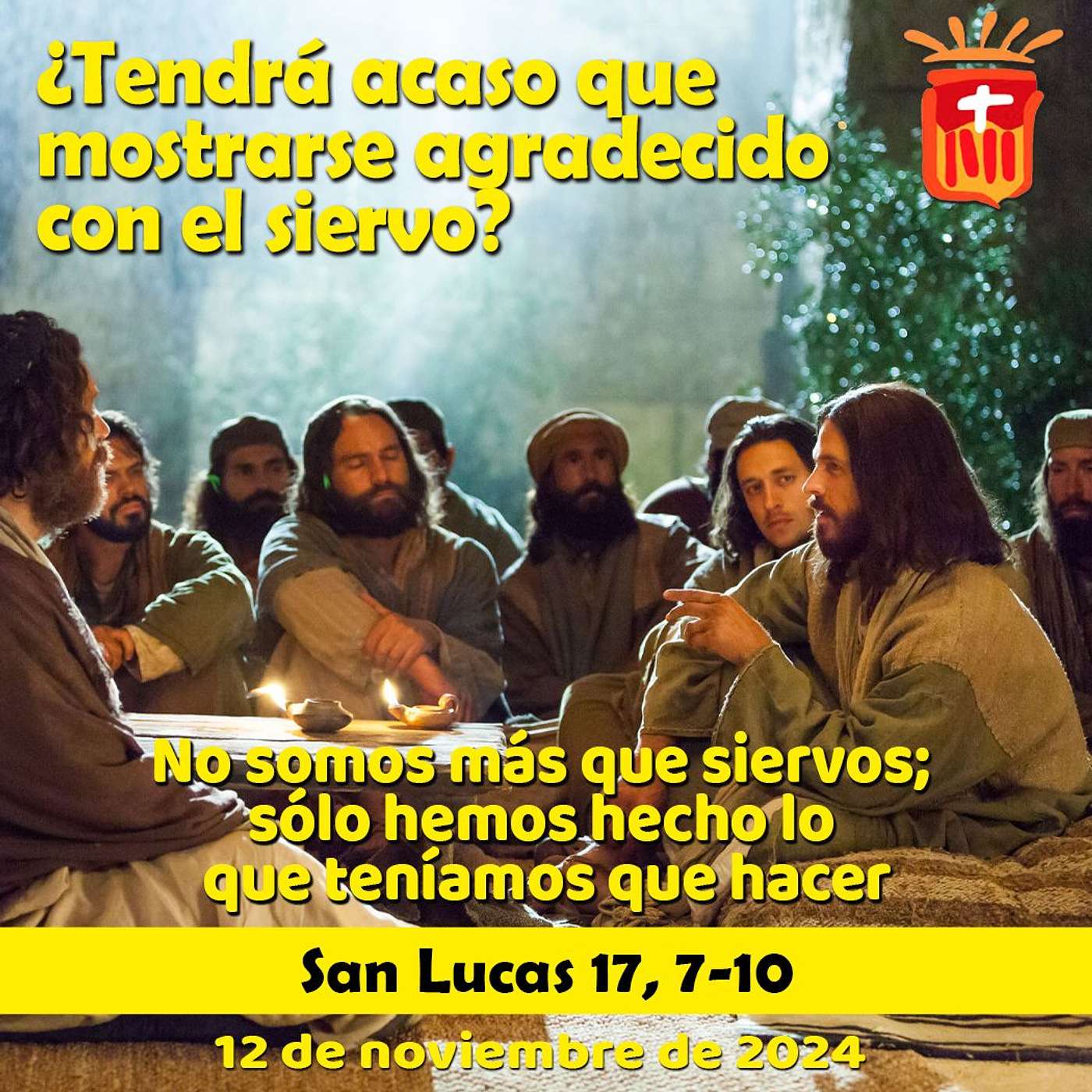 2024-11–12 San Lucas 17, 7-10: Martes XXXII Ordinario