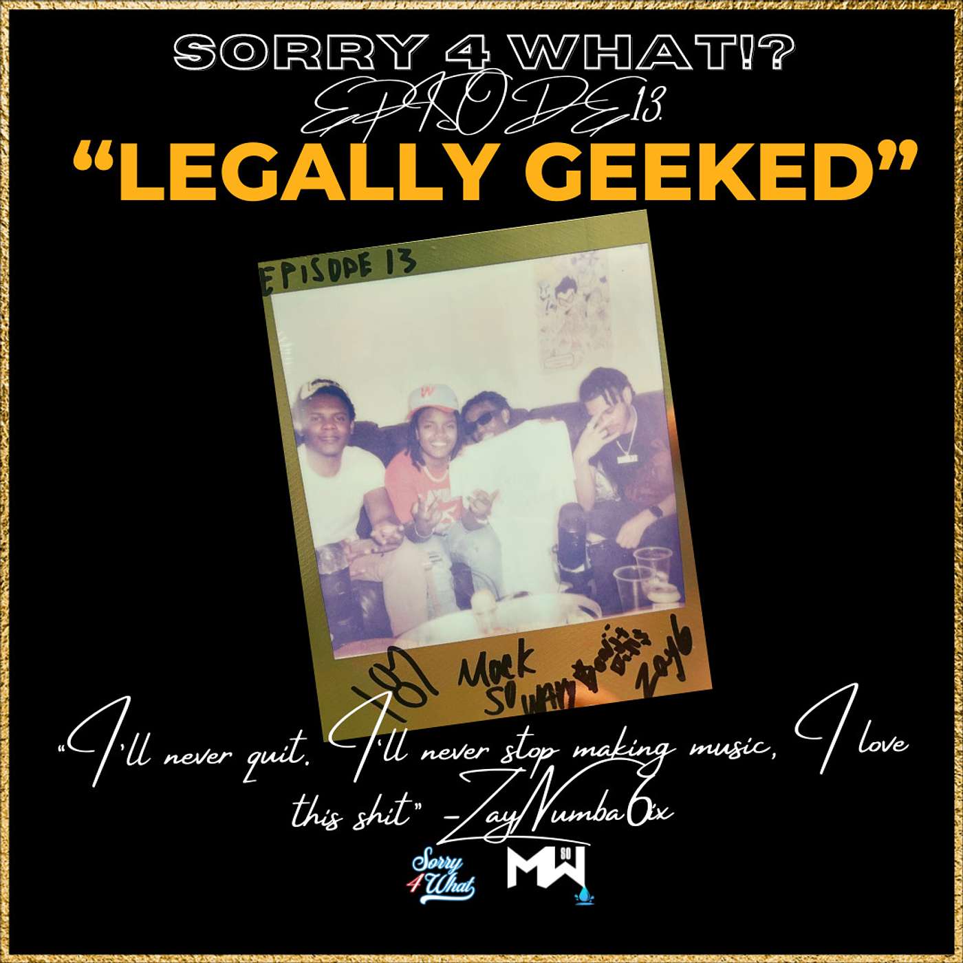 SORRY 4 WHAT PODCAST