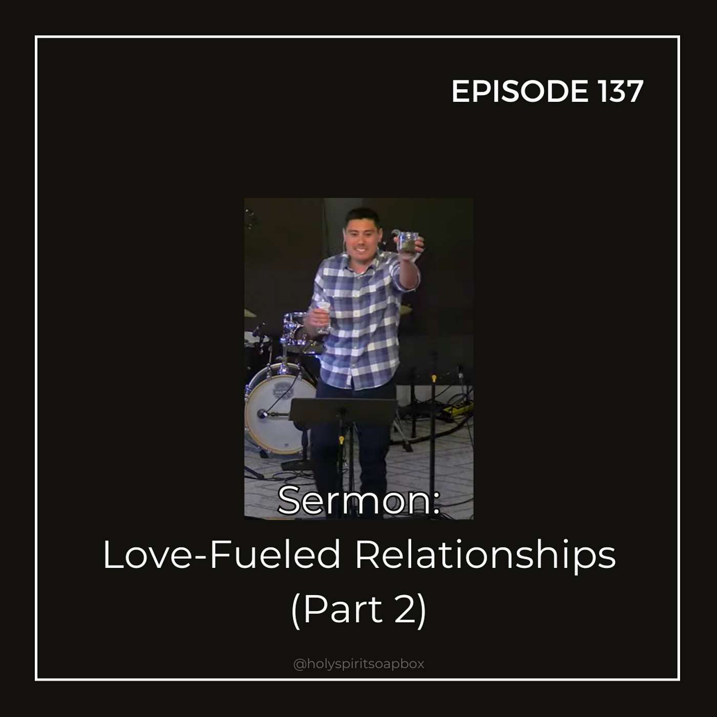 Sermon: Love-Fueled Relationships (Part 2)