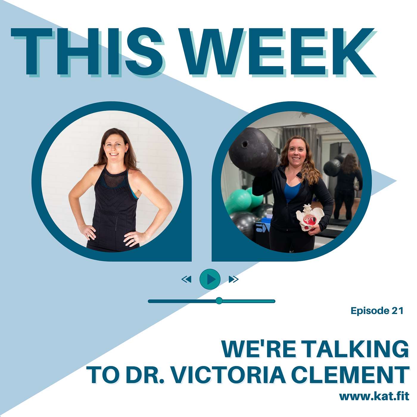 21- Deep Dive in Pelvic Health with Dr. Victoria Clement