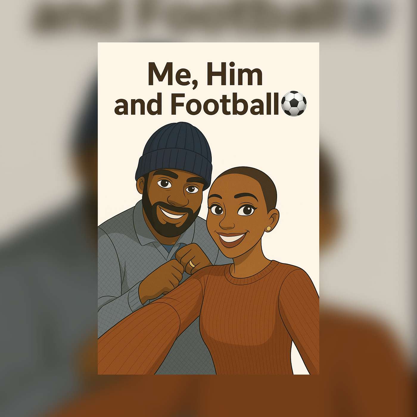 Me, Him and Football Episode 2