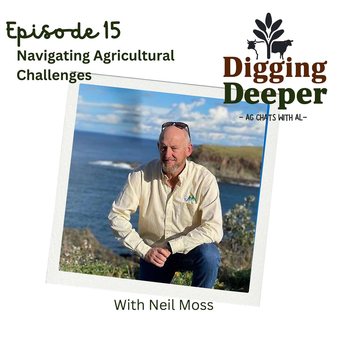 DIGGING DEEPER - Navigating Agricultural Challenges with Neil Moss