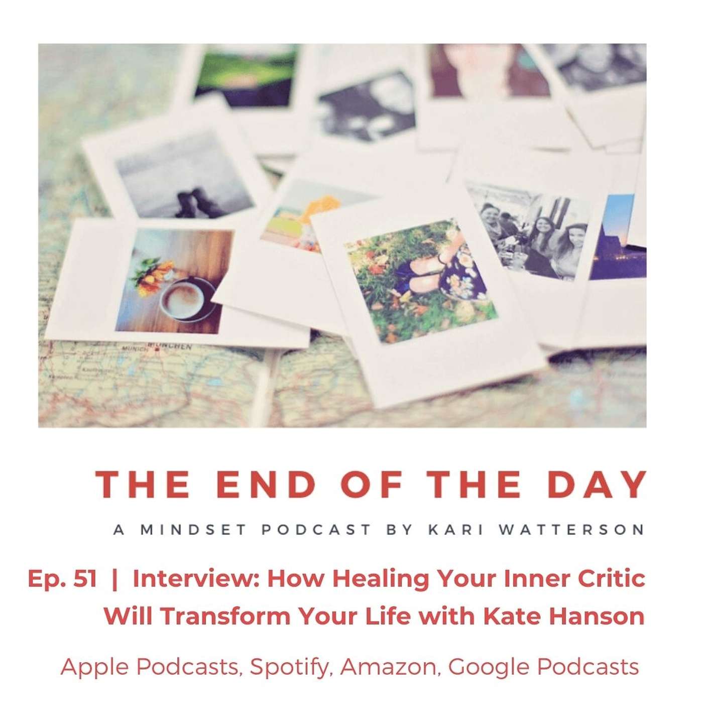 The End of the Day Podcast with Kari Watterson: Using Mindset Work to Live Your Best Life