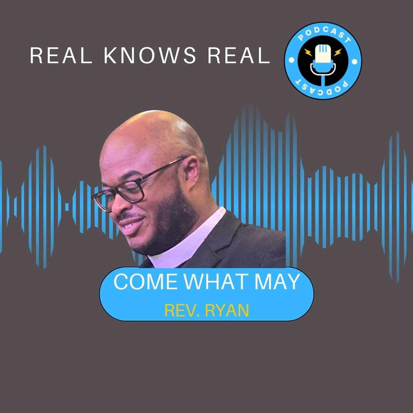 REVEREND RYAN DURRANT - COME WHAT MAY