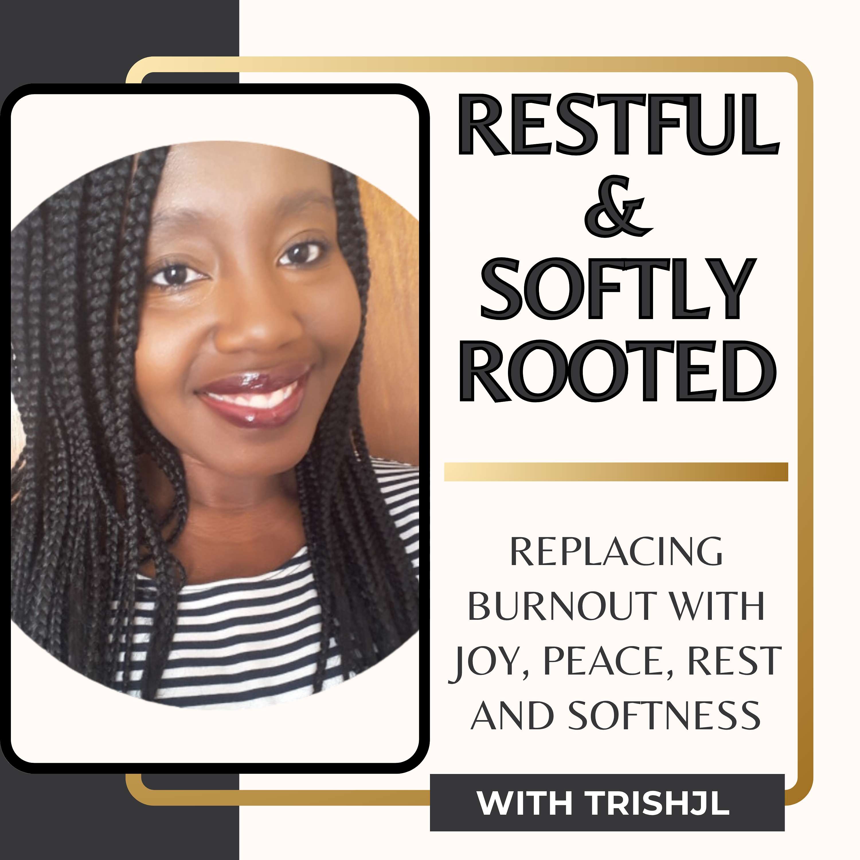 Restful & Softly Rooted 