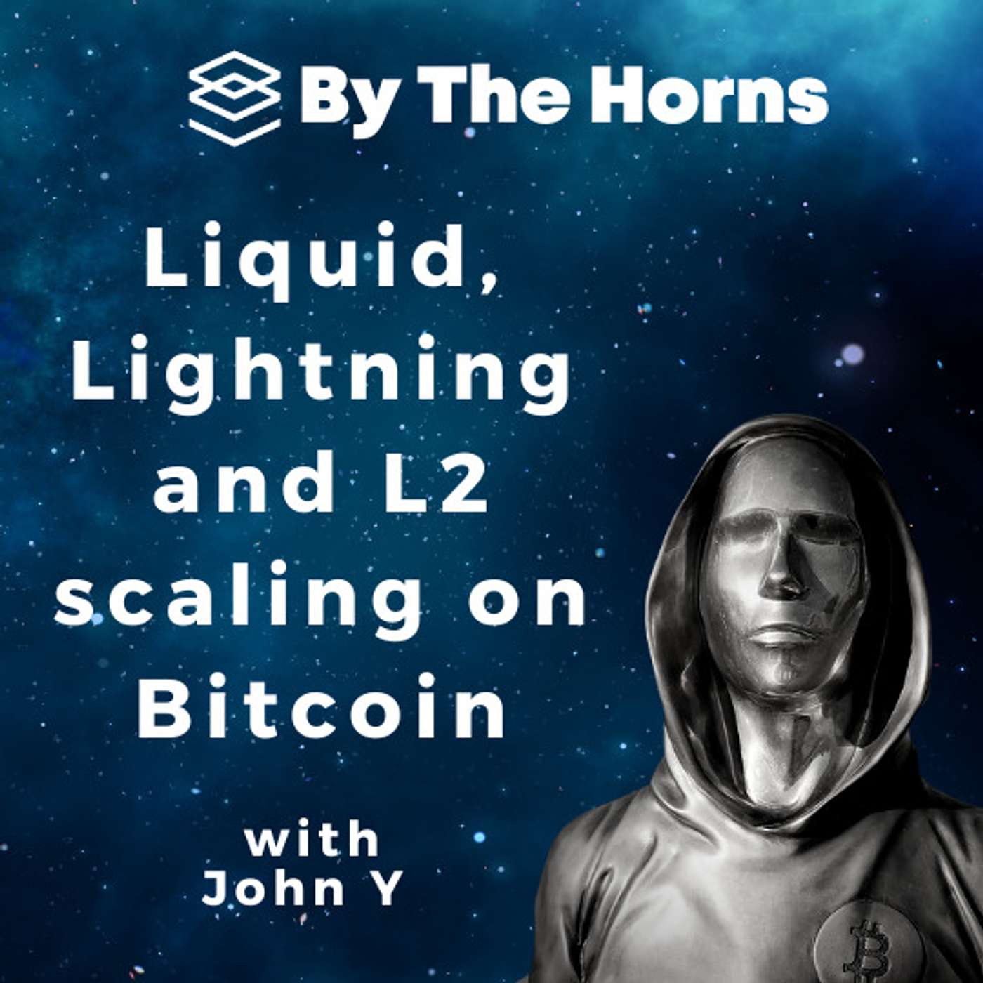 EP 52 - Liquid, Lightning and L2 scaling solutions on Bitcoin, with John Y.