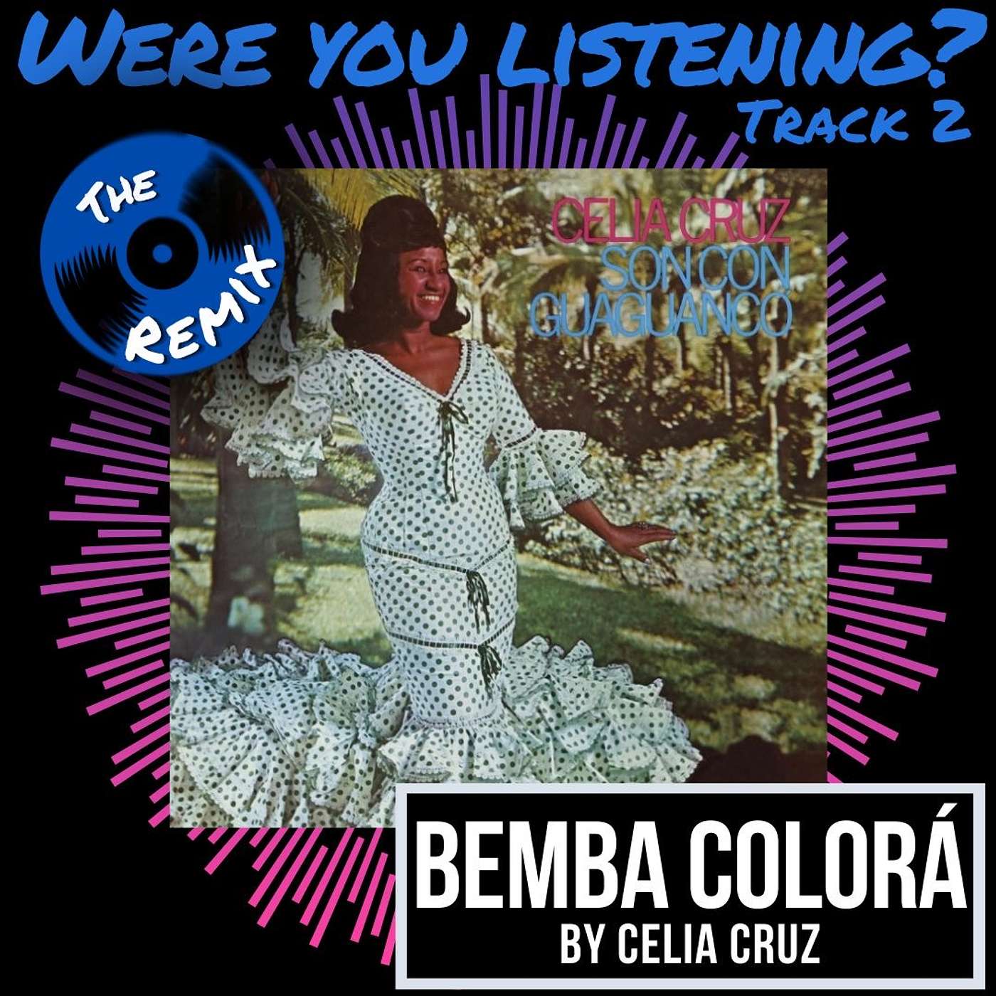 Were You Listening? Track 2: Bemba Colorá [Remix] (English)