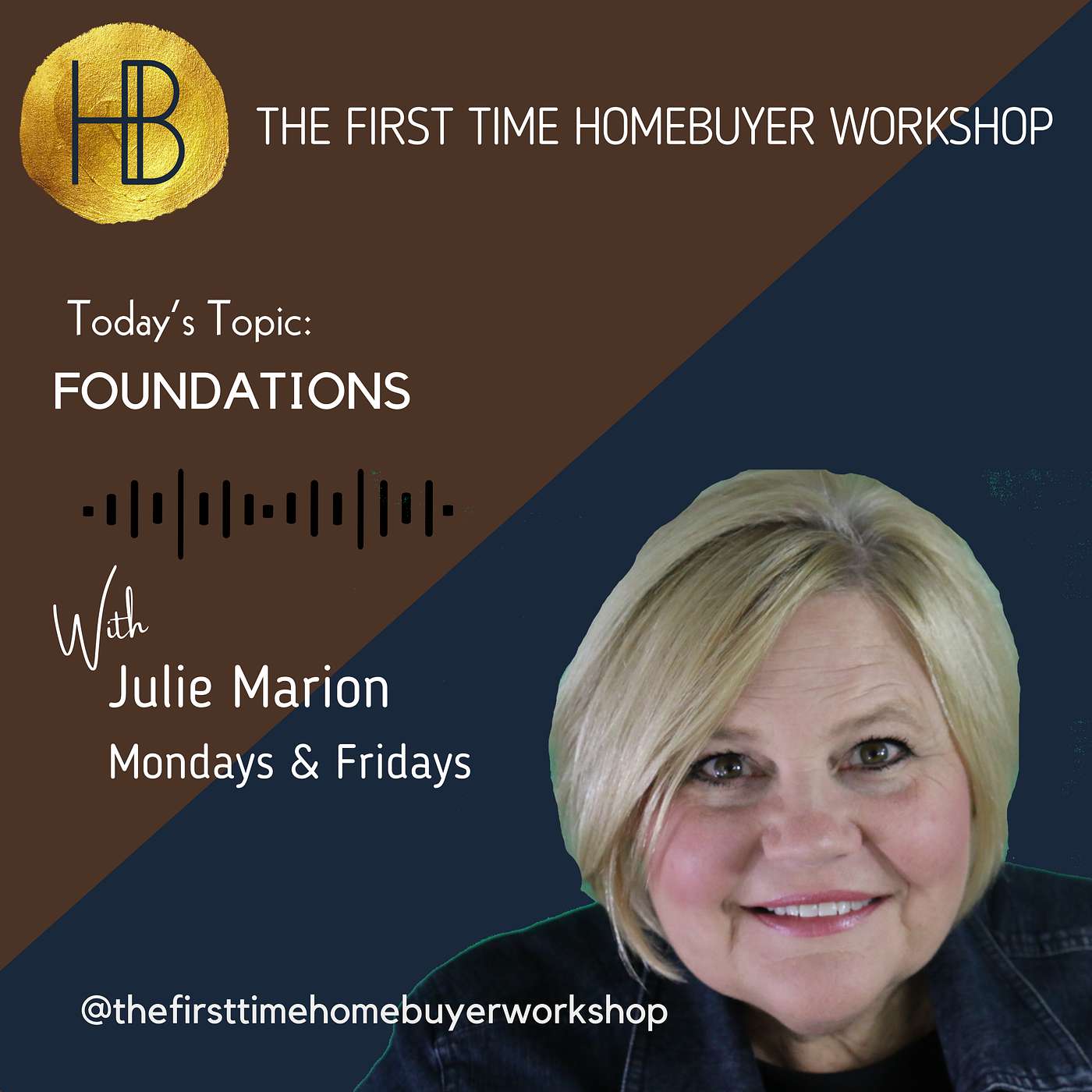 The First Time Homebuyer Workshop - Foundations