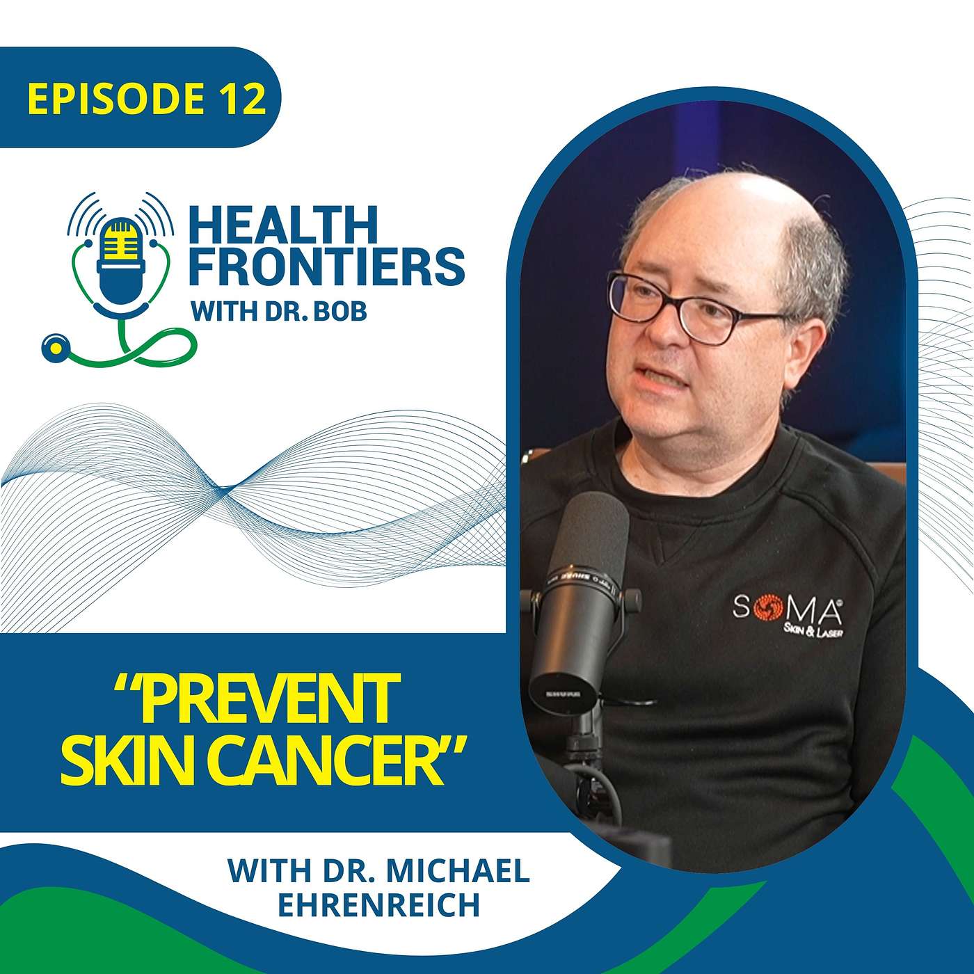Skin Cancer and what you should know: with Dr. Michael Ehrenreich episode artwork