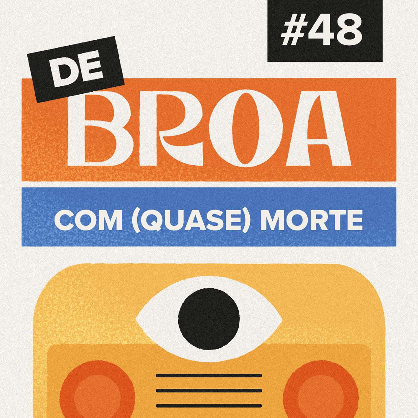 De Broa Com (Quase) Morte #48 De Broa Com (Quase) Morte #48