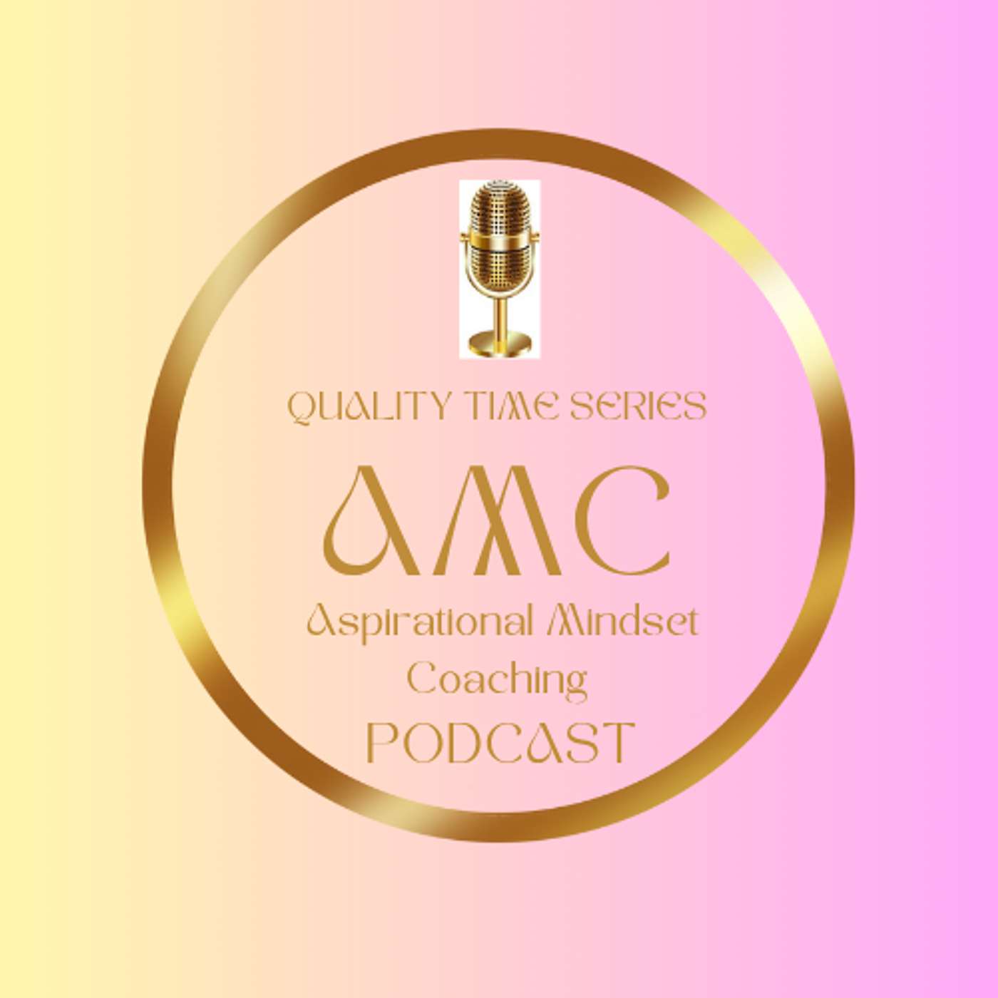 Aspirational Mindset Coaching Podcast (AMC)