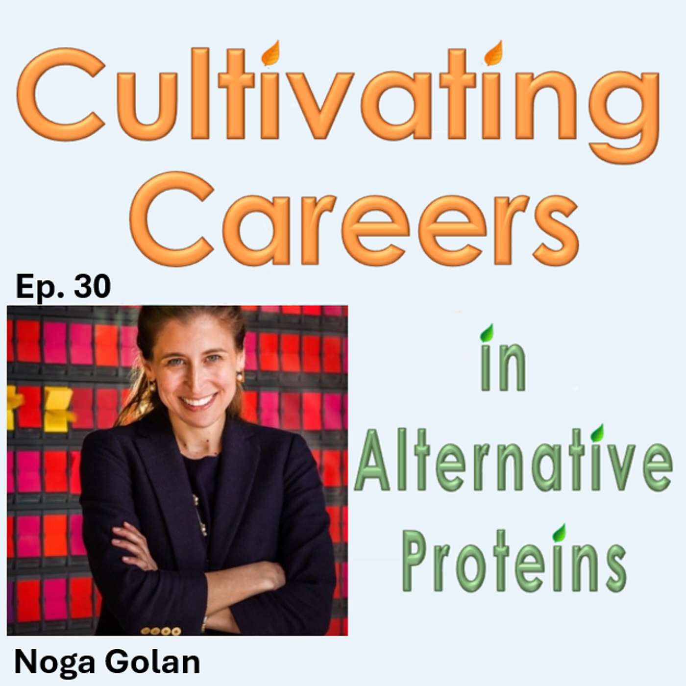 Ep. 30 - Noga Golan (Founder & Managing Director of Alt Protein Careers)