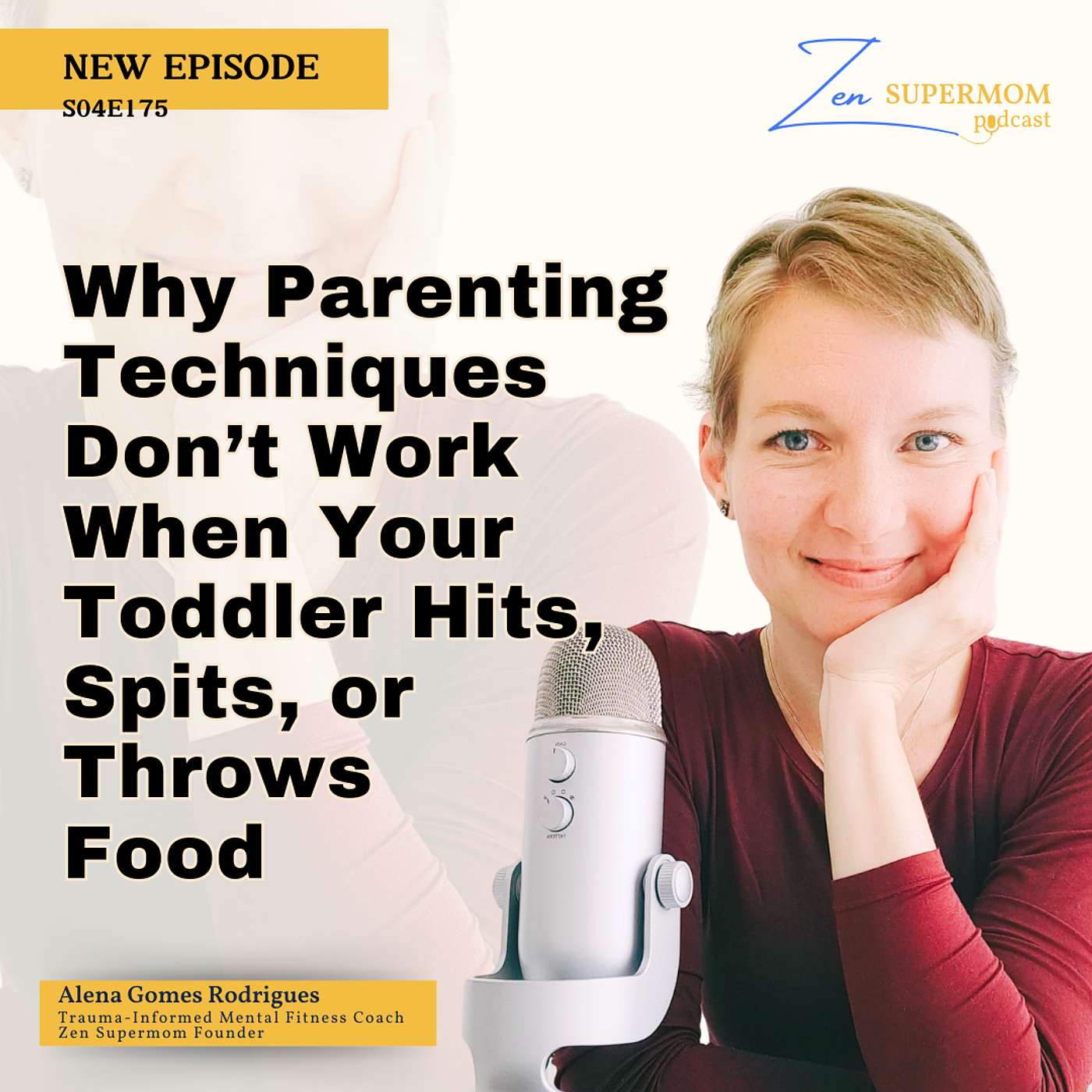Ep 175: Why Parenting Techniques Don’t Work When Your Toddler Hits, Spits, or Throws Food
