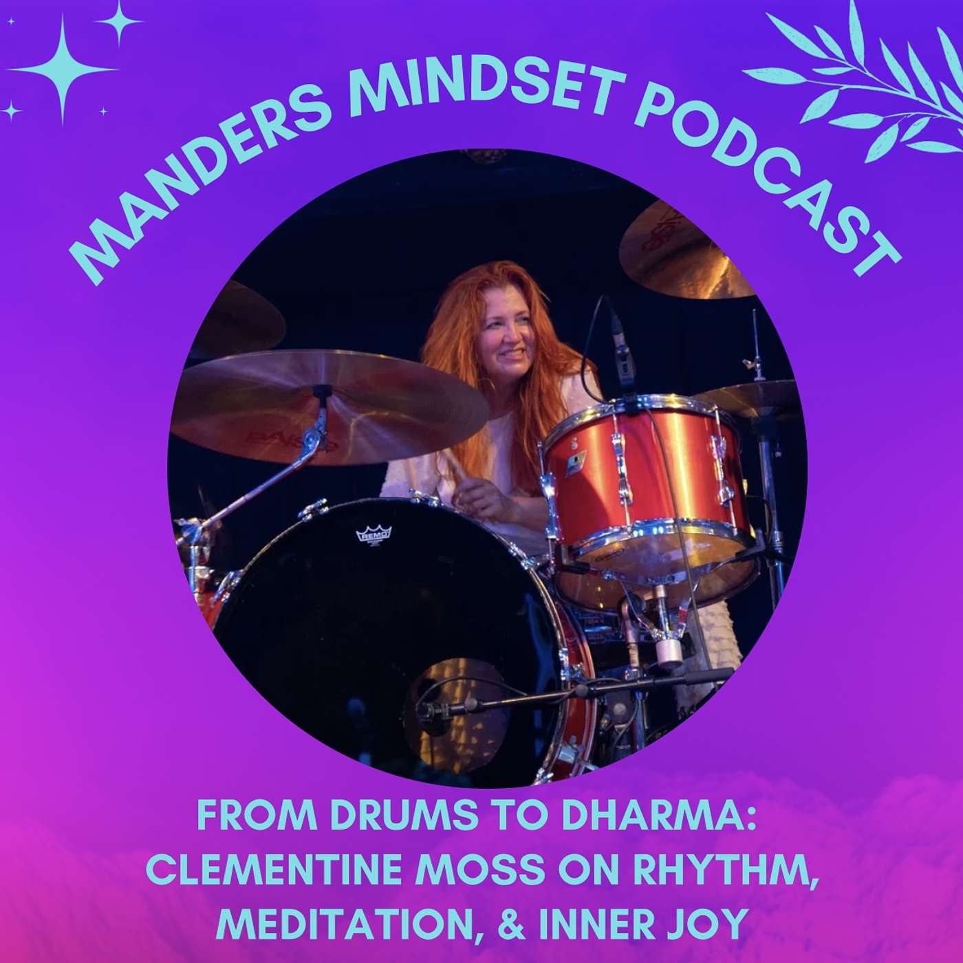 From Drums to Dharma: Clementine Moss on Rhythm, Meditation & Inner Joy | 157
