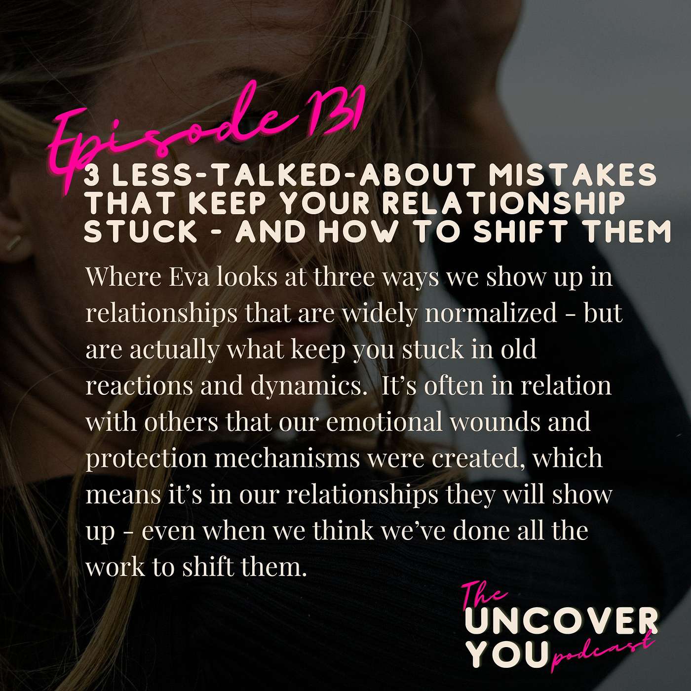 Ep 131: 3 less-talked-about mistakes that keep your relationship stuck - and how to shift them episode artwork