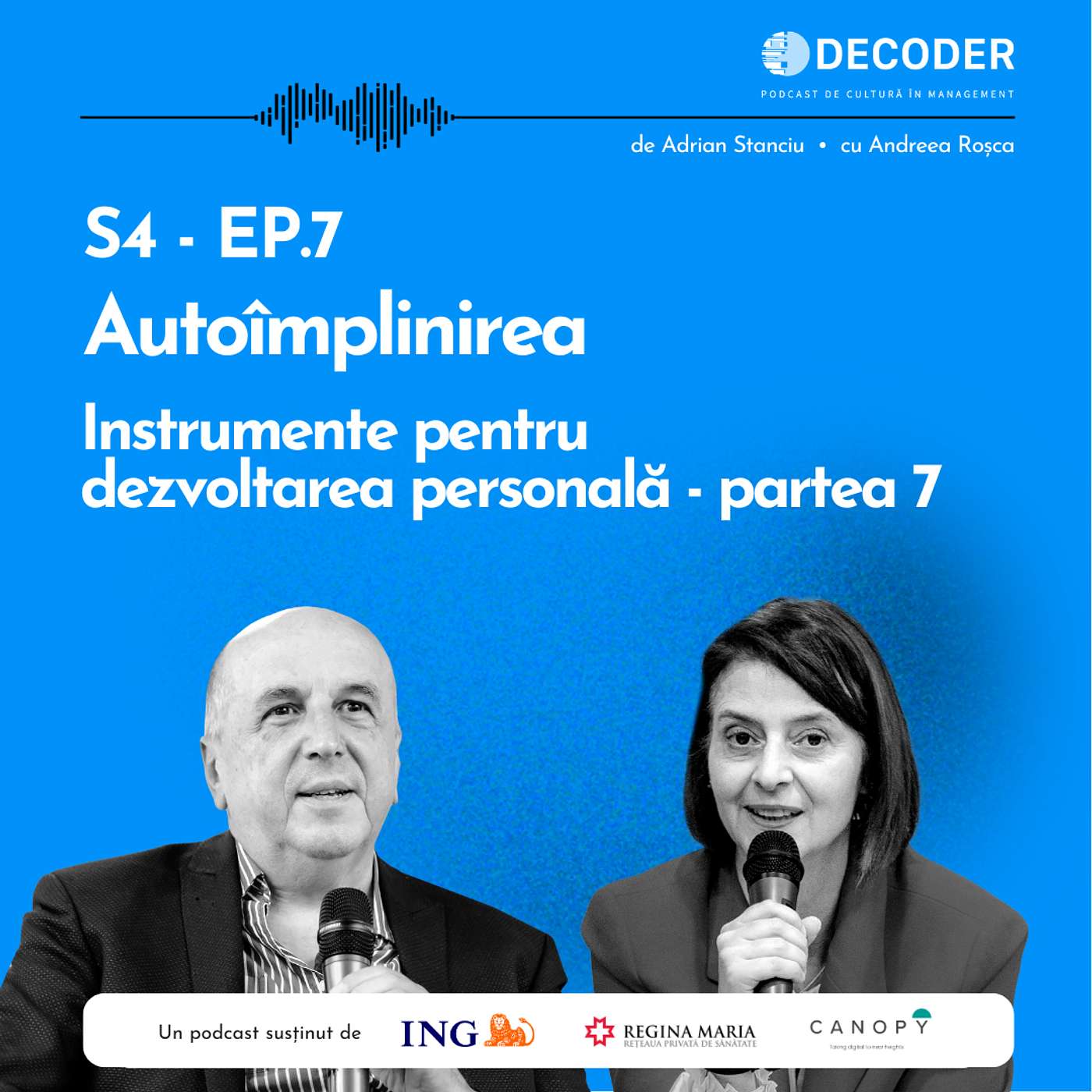 Sezon 4. Episod 7: Autoîmplinirea. Instrumente pentru dezvoltarea personală – partea 7