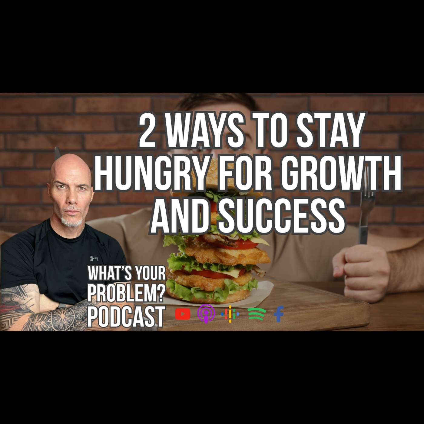 836. 2 Ways To Stay Hungry For Growth & Success.