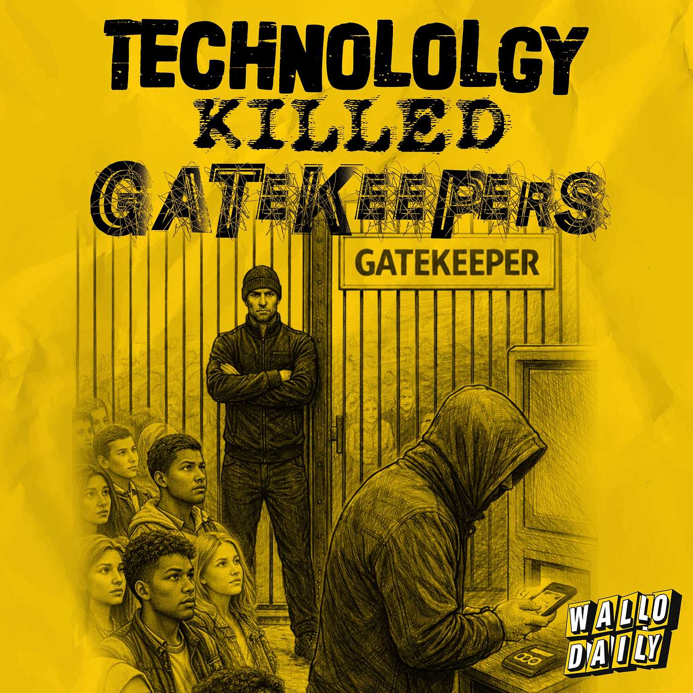 TECHNOLOGY KILLED GATEKEEPERS episode artwork
