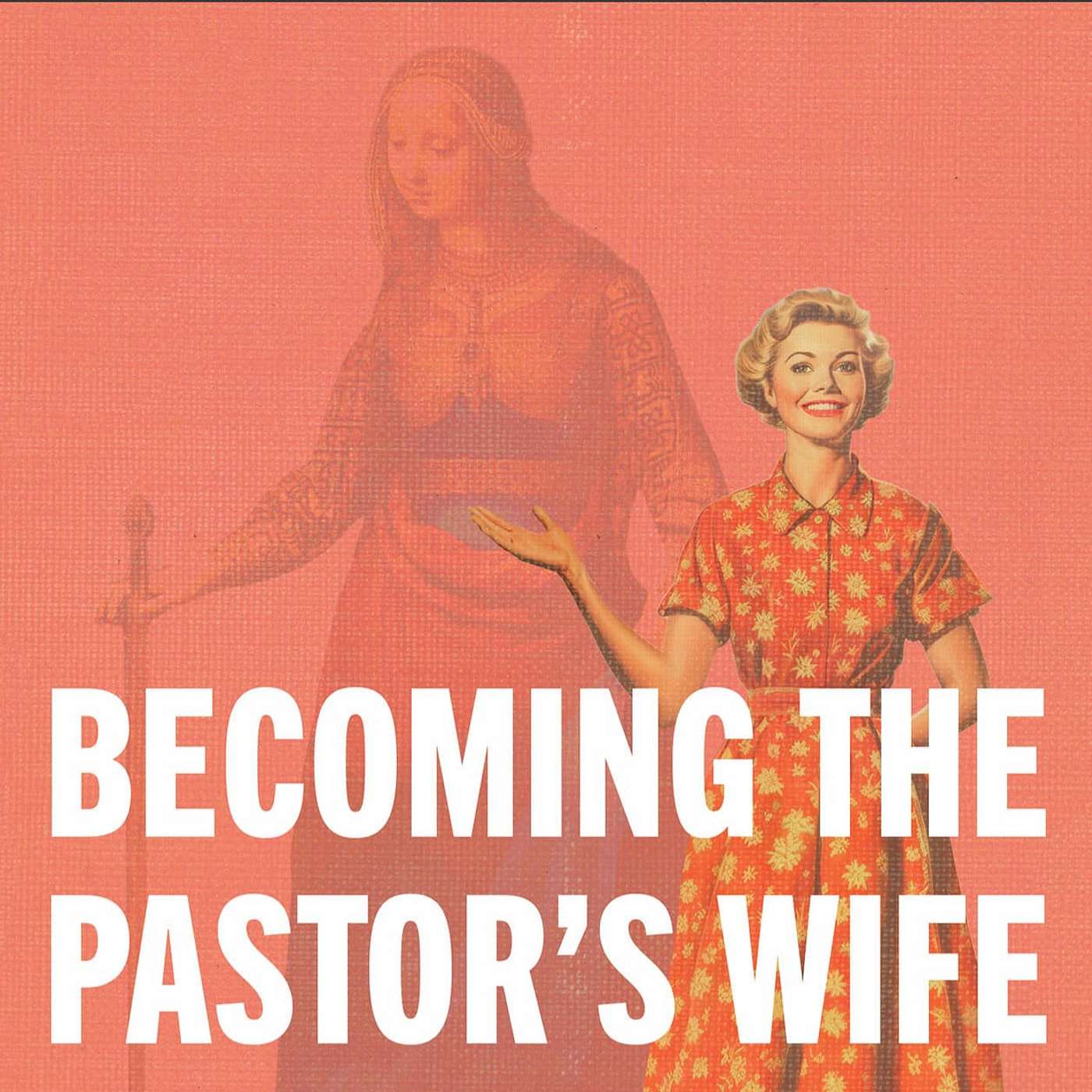 Adding to the Good Pile: Women's Ordination and the Role of the Pastor's Wife with Beth Allison Barr