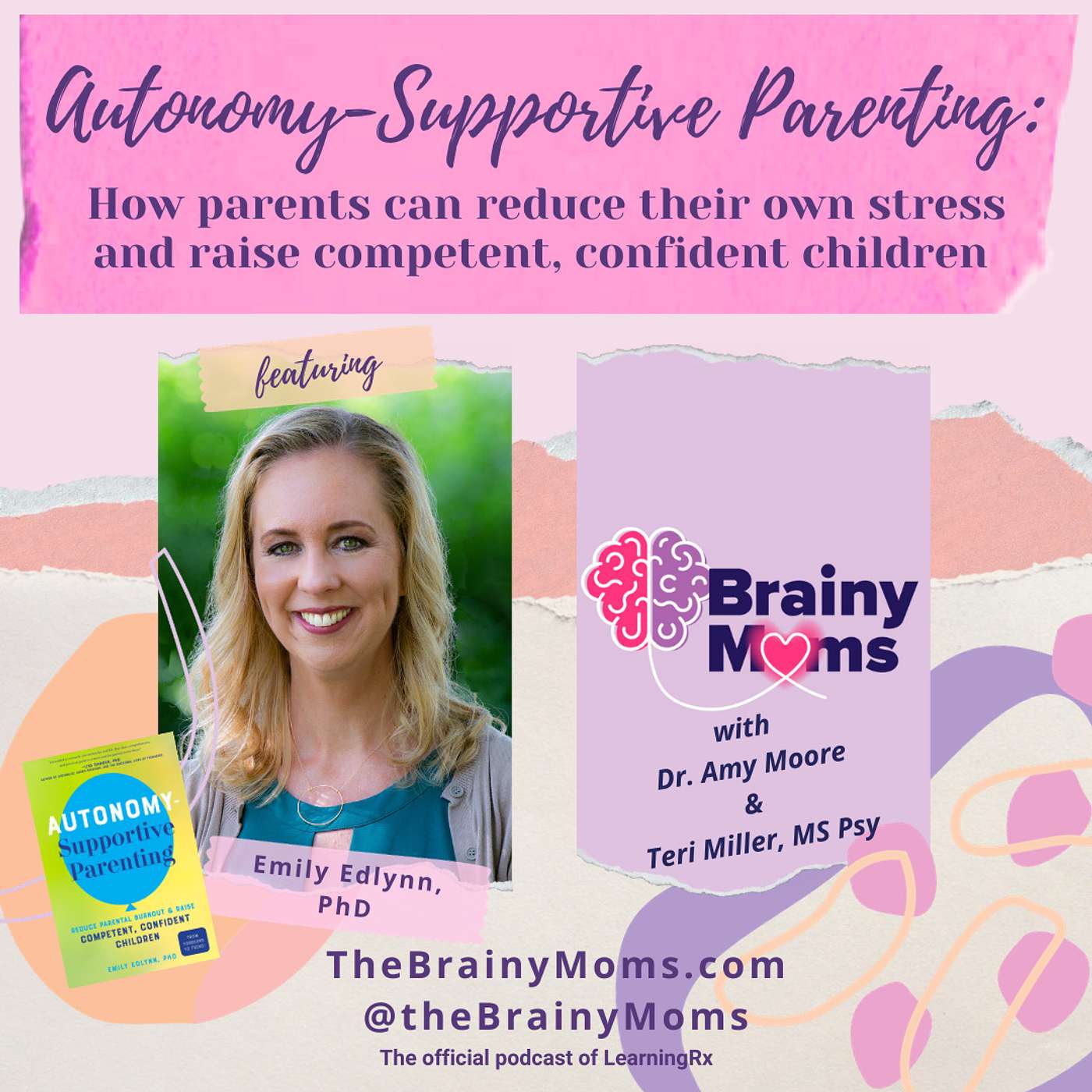 Autonomy-Supportive Parenting: Reduce Stress & Raise Competent, Confident Children with guest Dr. Emily Edlynn