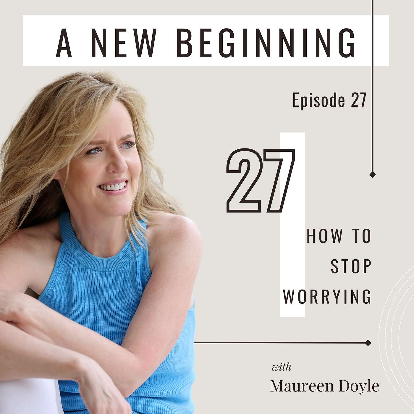 How to Stop Worrying
