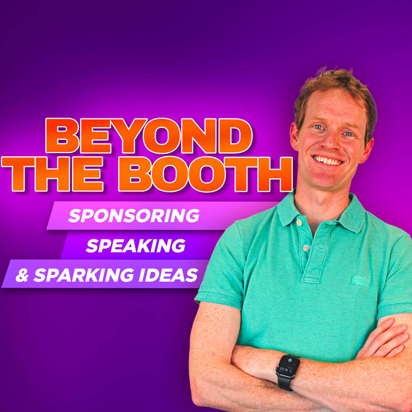 Beyond the Booth: Sponsoring, Speaking & Sparking Ideas | The Growth Booth #97