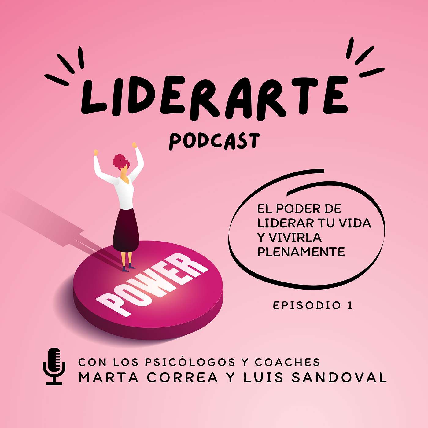 Liderarte Podcast. El poder de liderar tu vida y vivirla plenamente.
