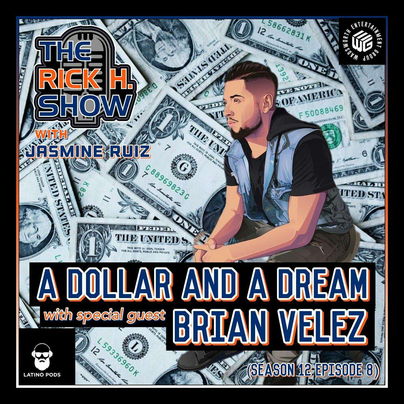 A Dollar and A Dream with special guest Brian Velez (Season 12 Episode 8)
