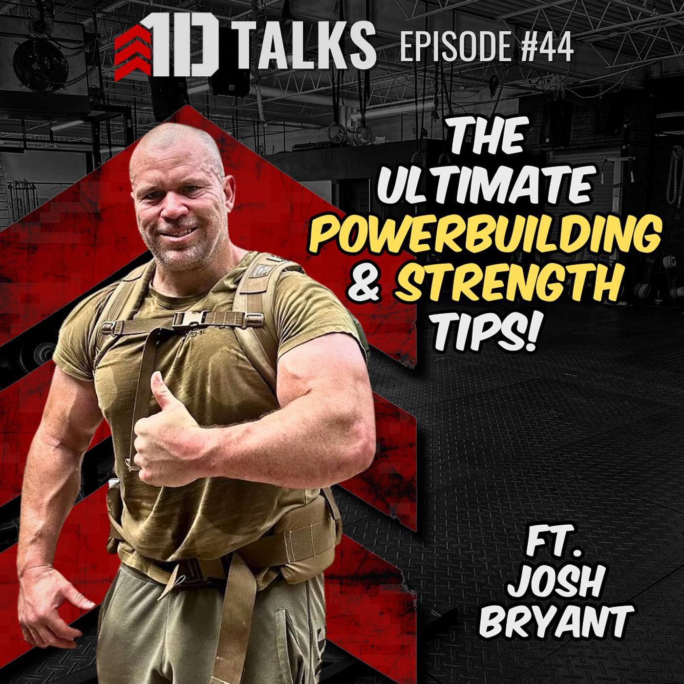 1D Talks Ep. 44 | Josh Bryant - Powerbuilding, Strength Tips, and the Detriment of Over-Analysis