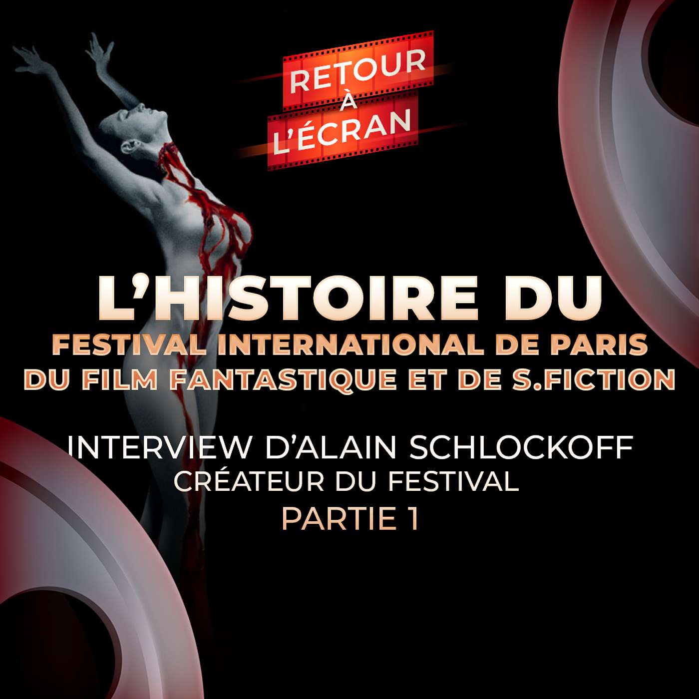 Retour à l'Écran Interview - Le Festival international du film fantastique et de SF de Paris by A.Schlockoff  - Partie 1